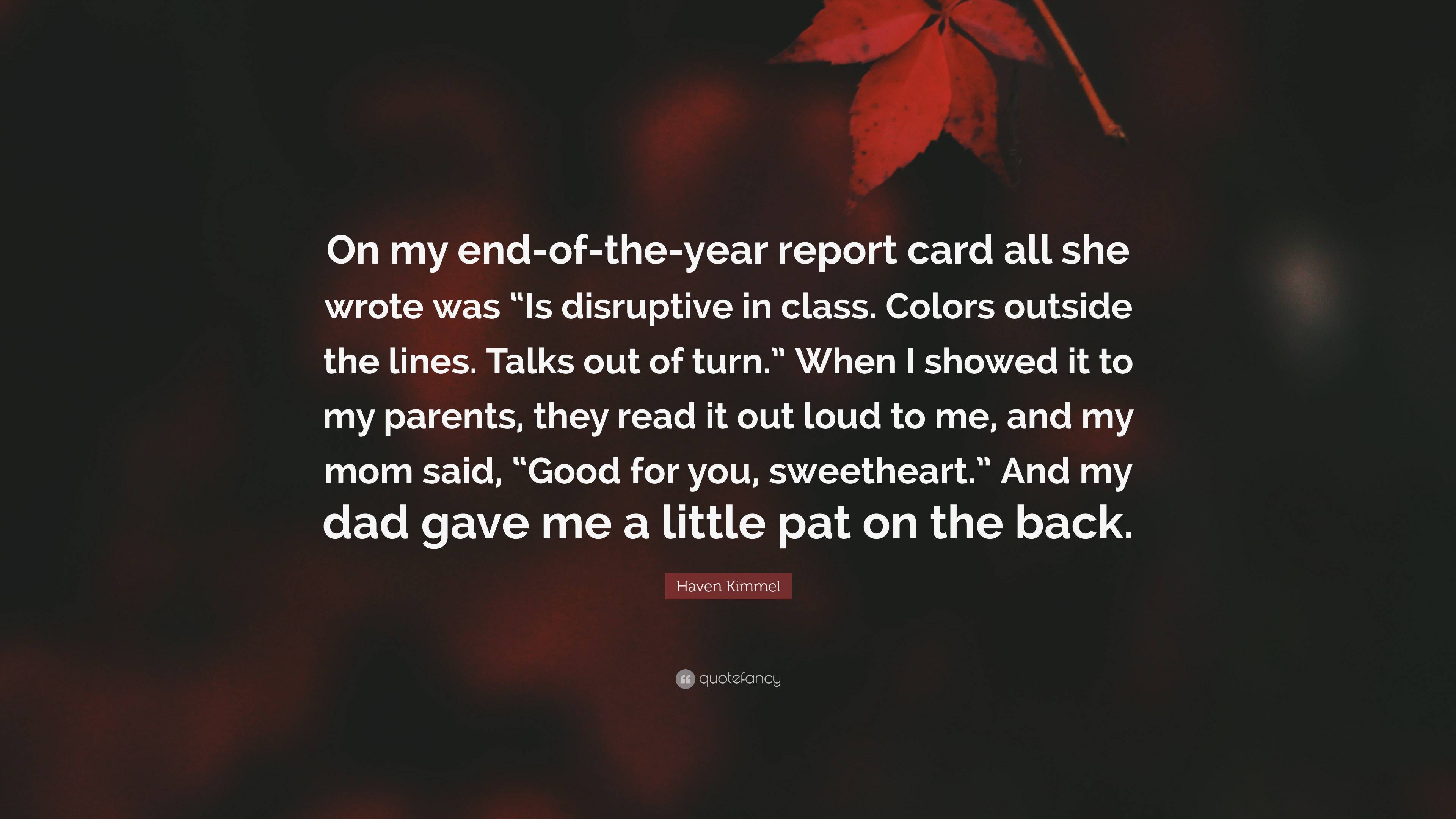 Haven Kimmel Quote: “On my end-of-the-year report card all she wrote ...