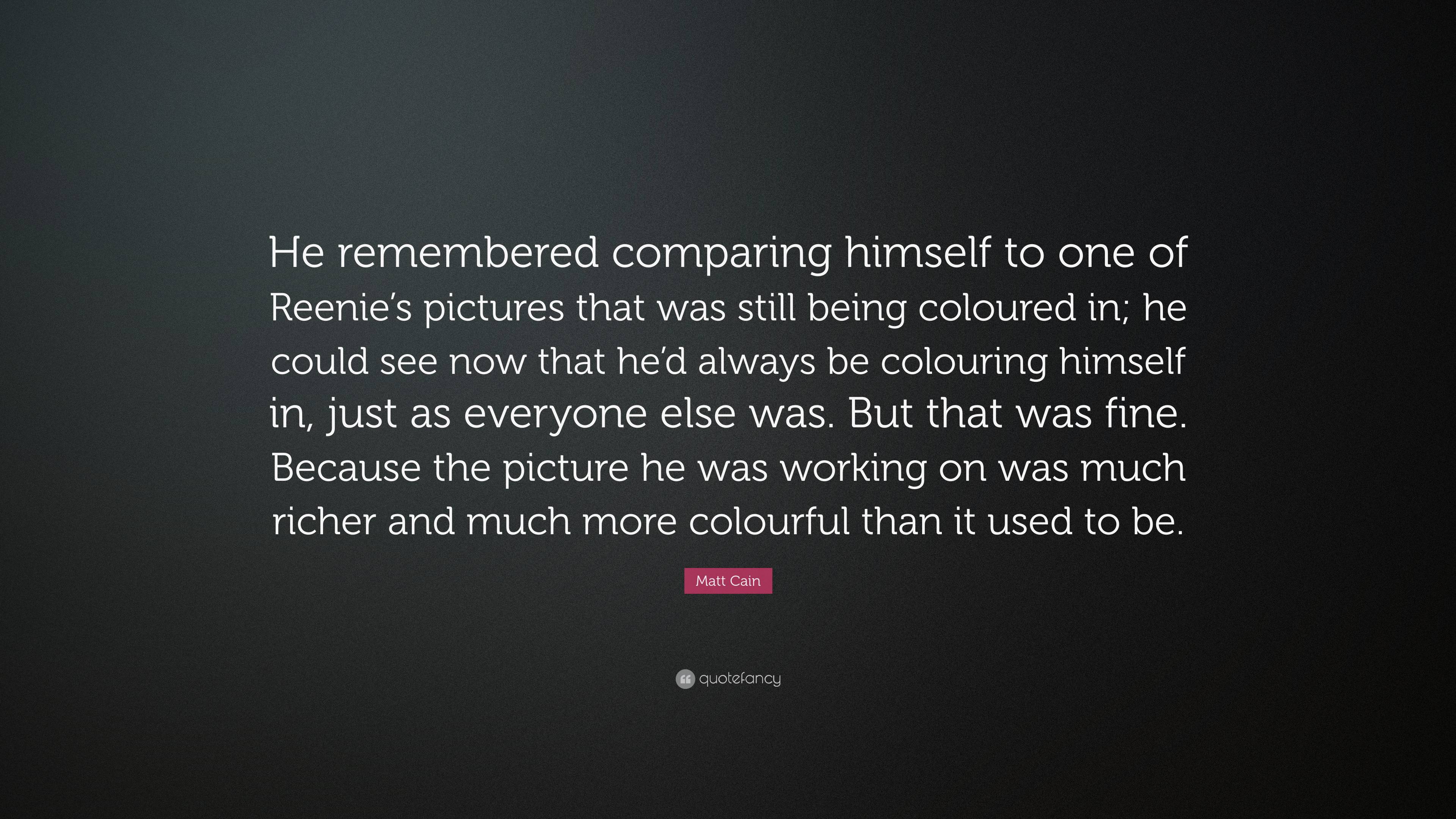 Matt Cain Quote: “He remembered comparing himself to one of