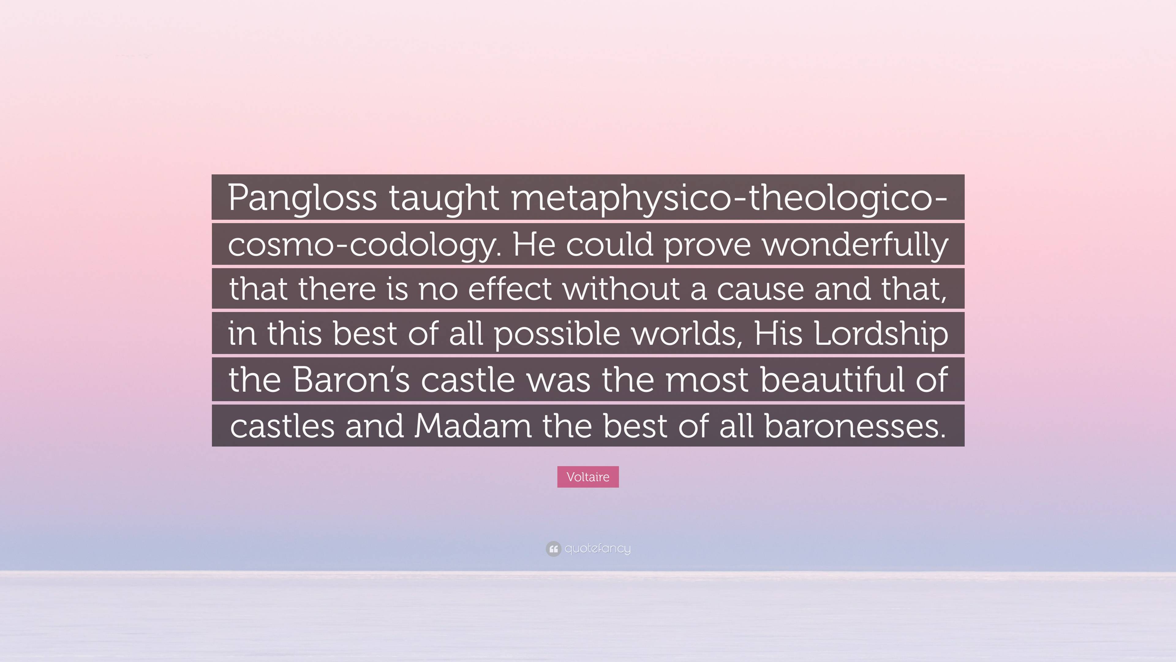 Voltaire Quote: “Pangloss taught metaphysico-theologico-cosmo-codology ...