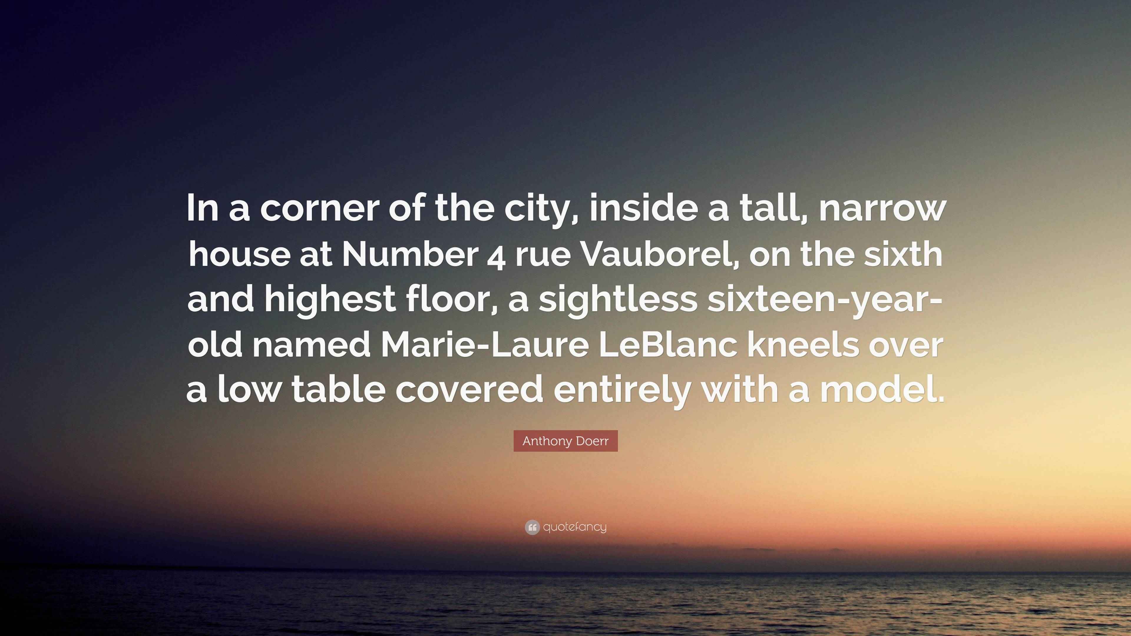 Anthony Doerr Quote “In a corner of the city, inside a tall, narrow