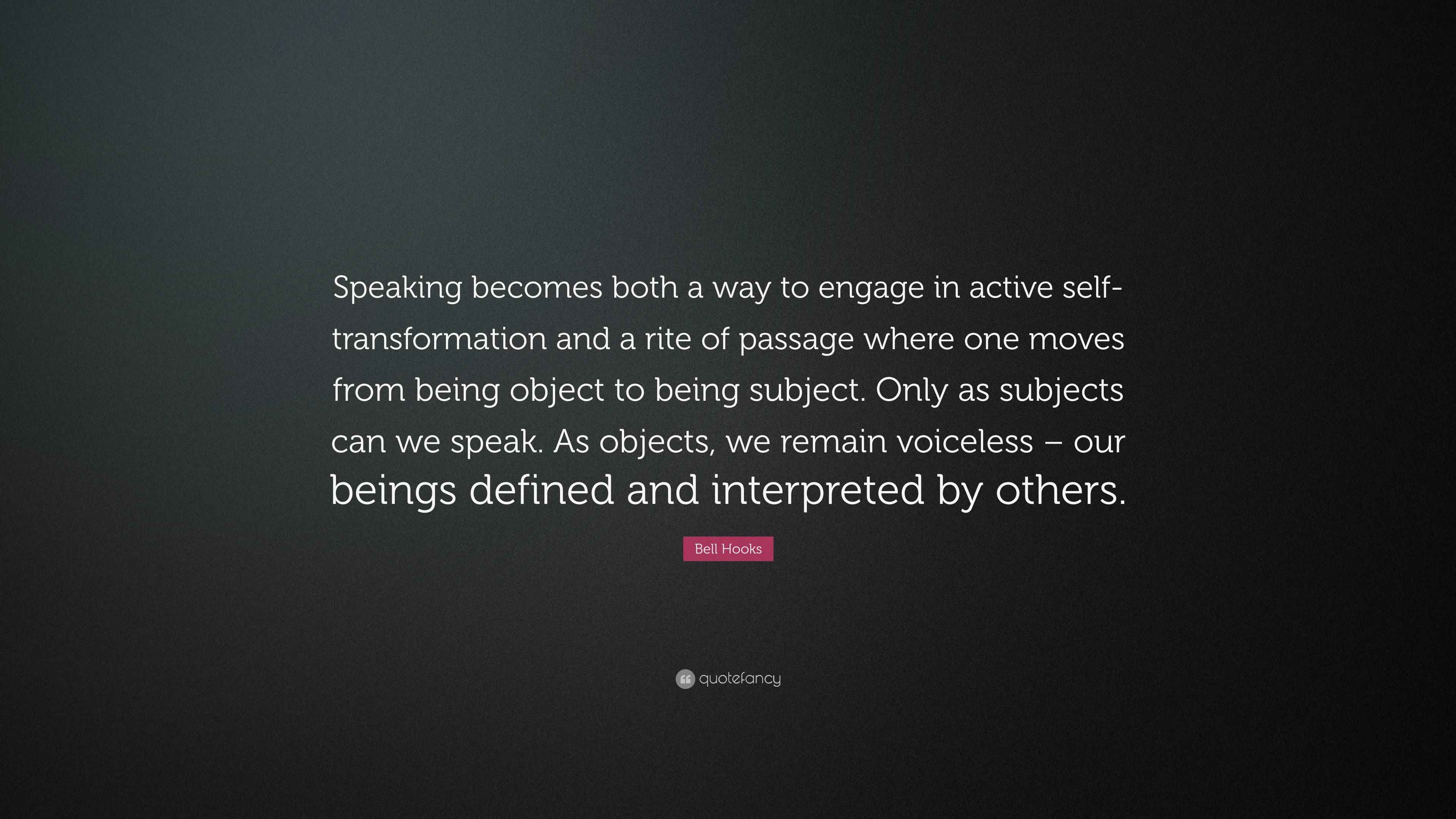 Bell Hooks Quote “Speaking both a way to engage in active self