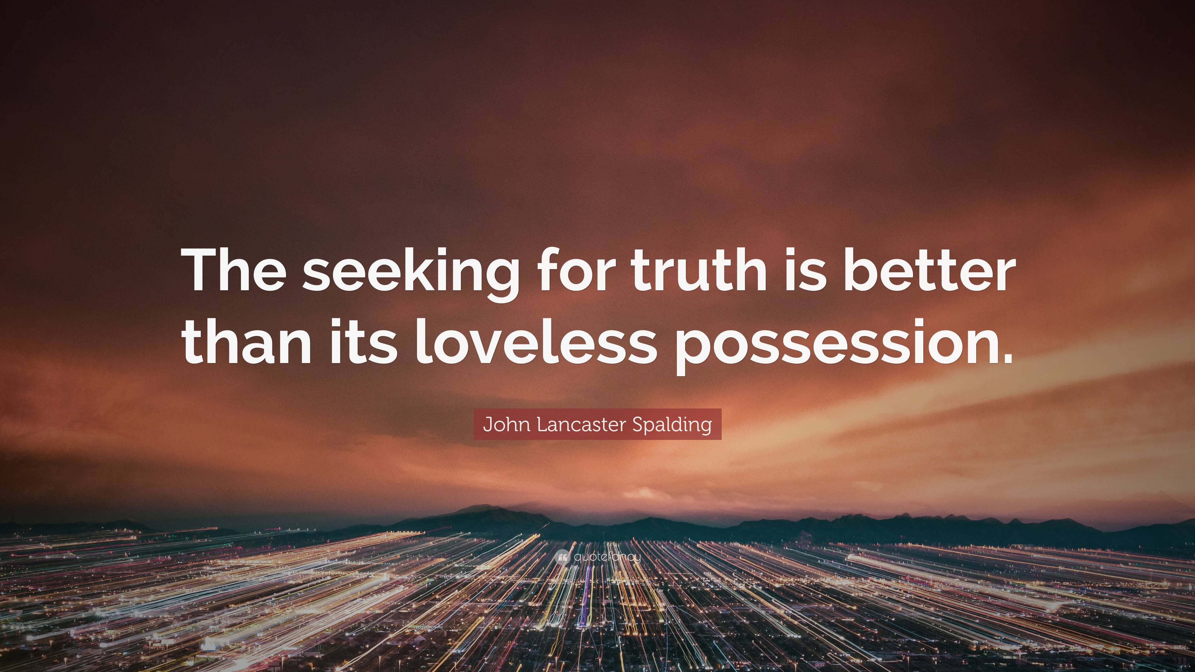 Seeking The Truth – For The Love
