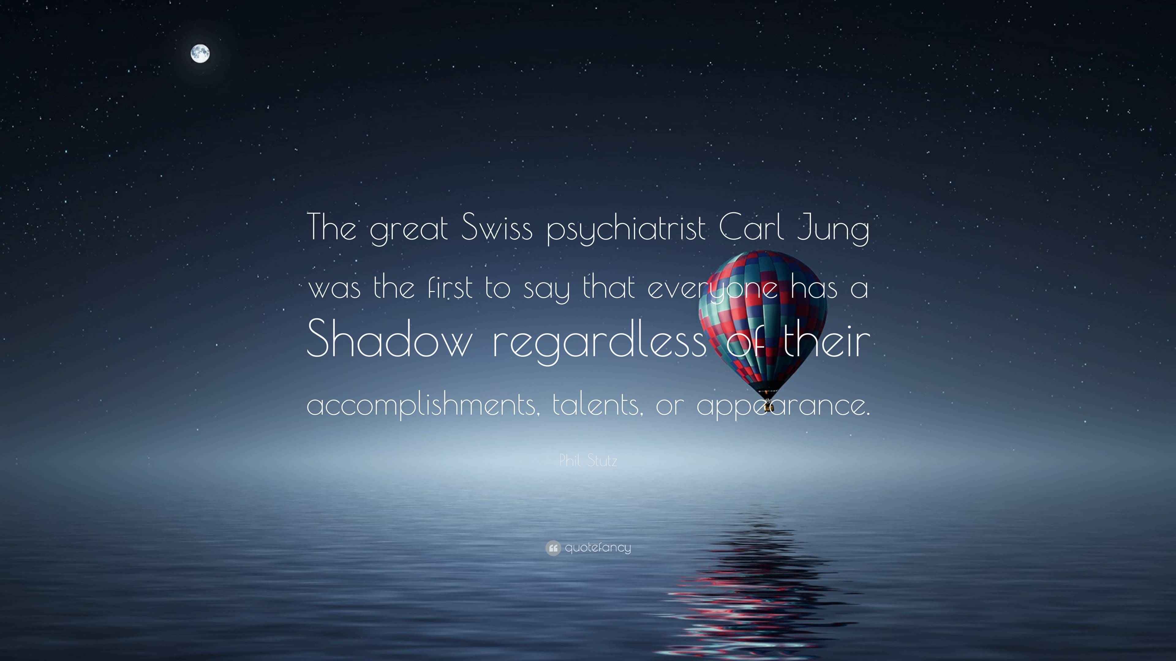 Phil Stutz Quote “The great Swiss psychiatrist Carl Jung was the first