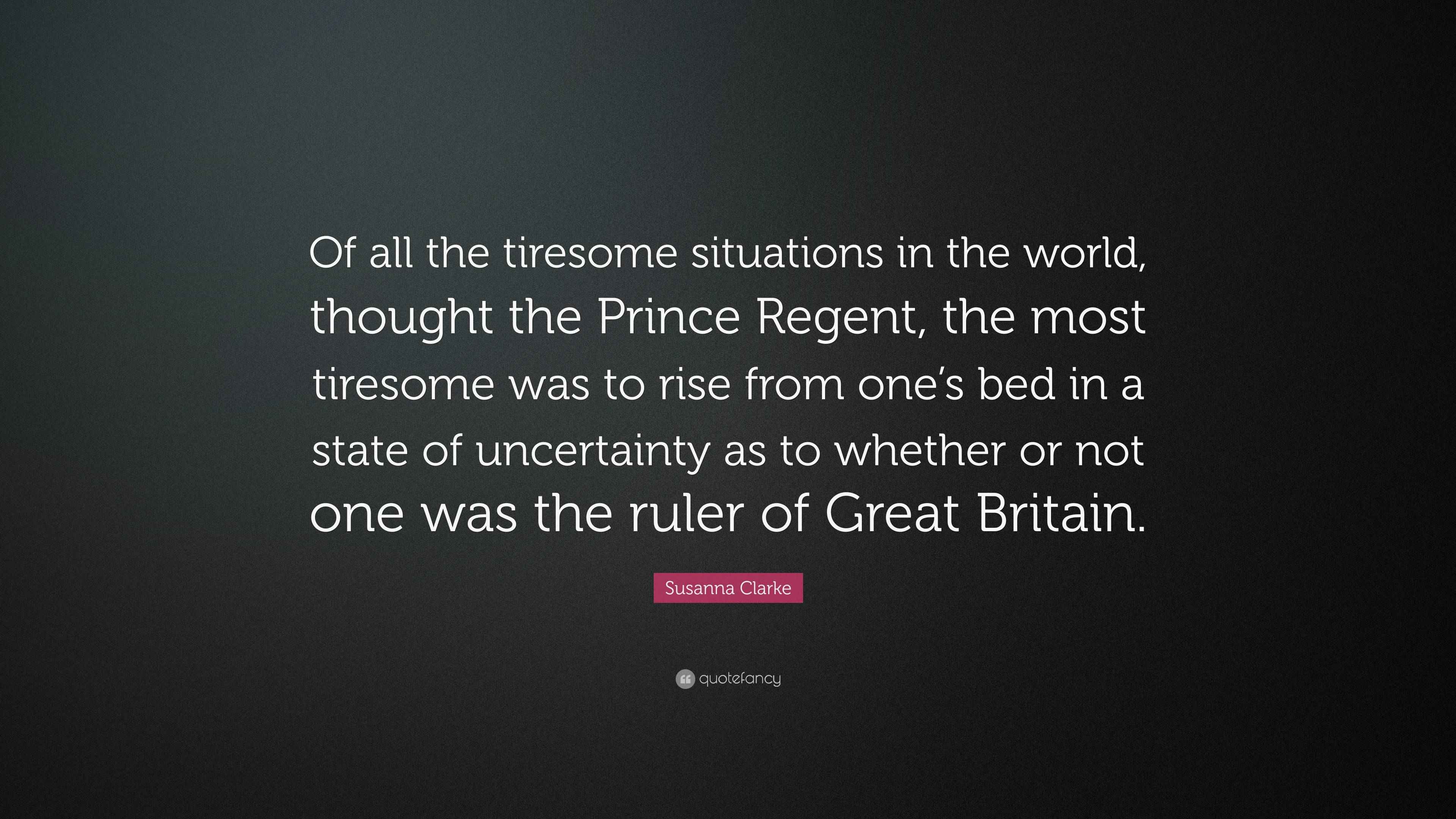 Susanna Clarke Quote “Of all the tiresome situations in the world