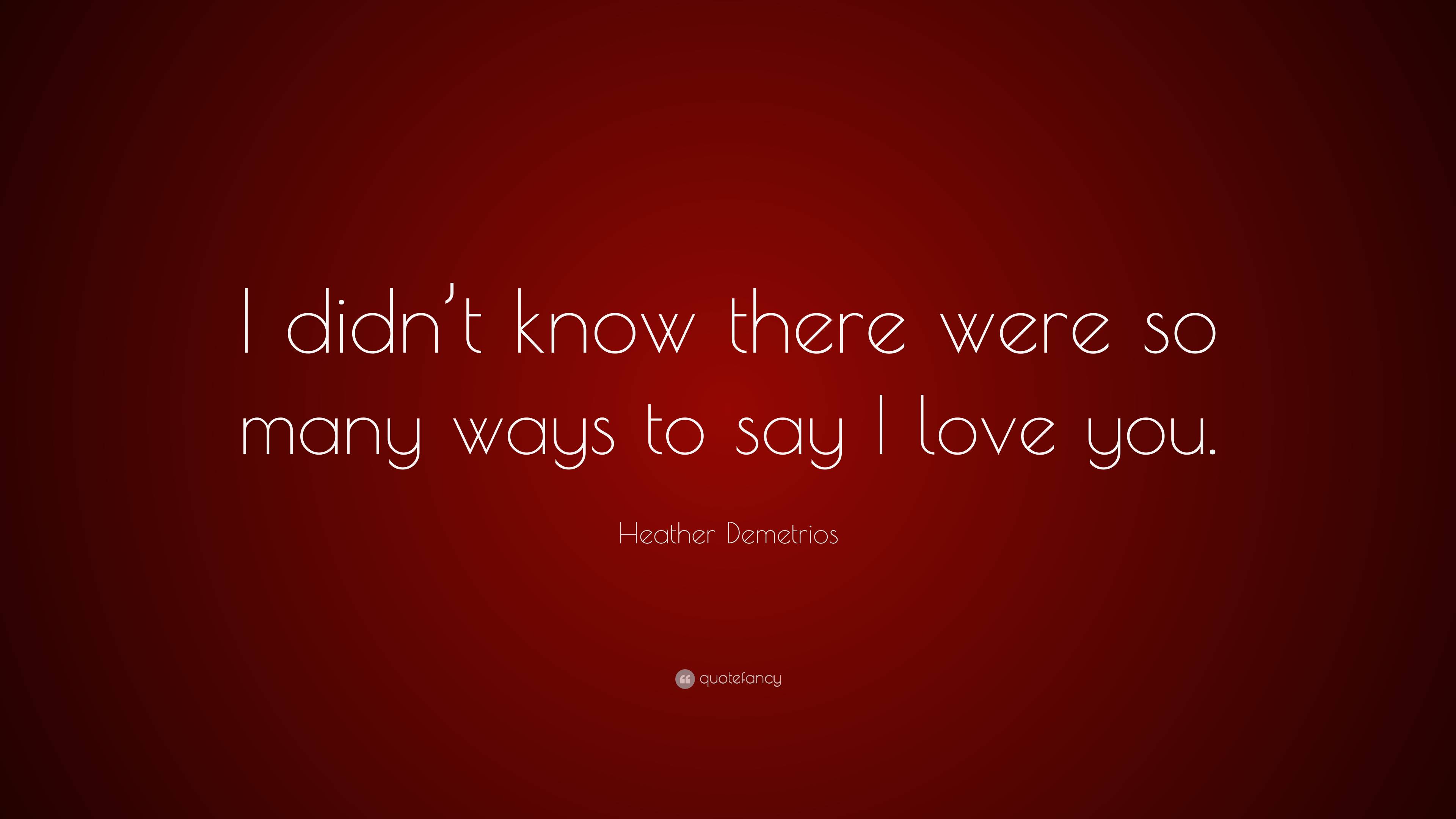 Heather Demetrios Quote “i Didnt Know There Were So Many Ways To Say