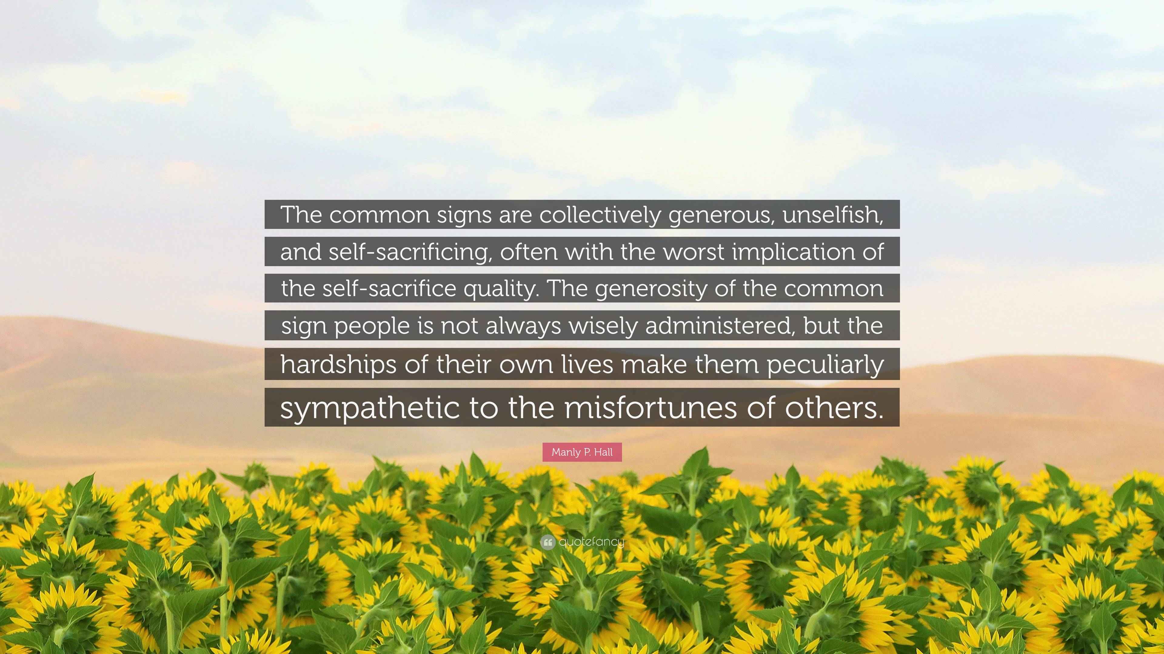 Manly P. Hall Quote: βThe common signs are collectively generous ...