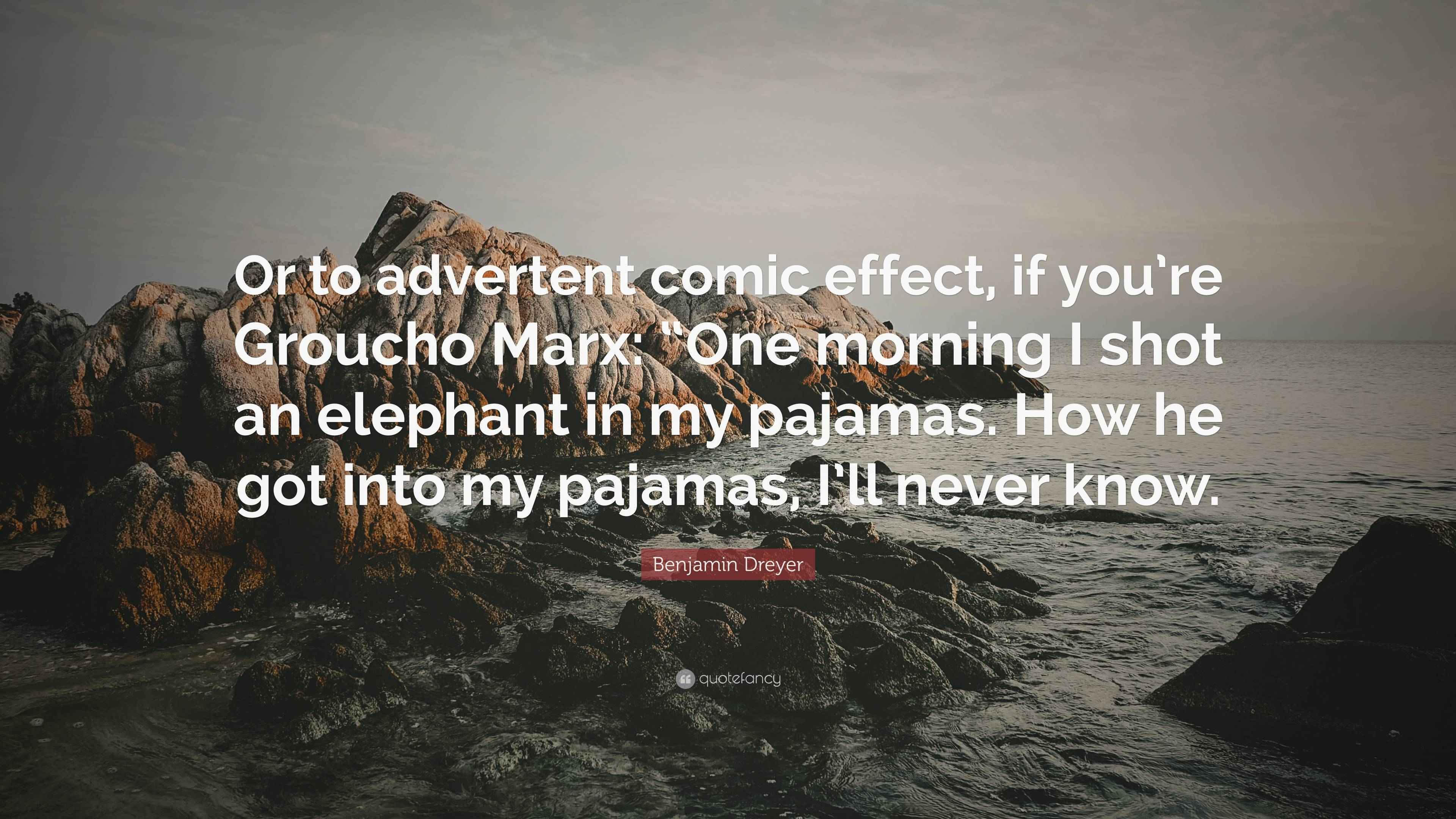 Benjamin Dreyer Quote “Or to advertent comic effect, if you’re