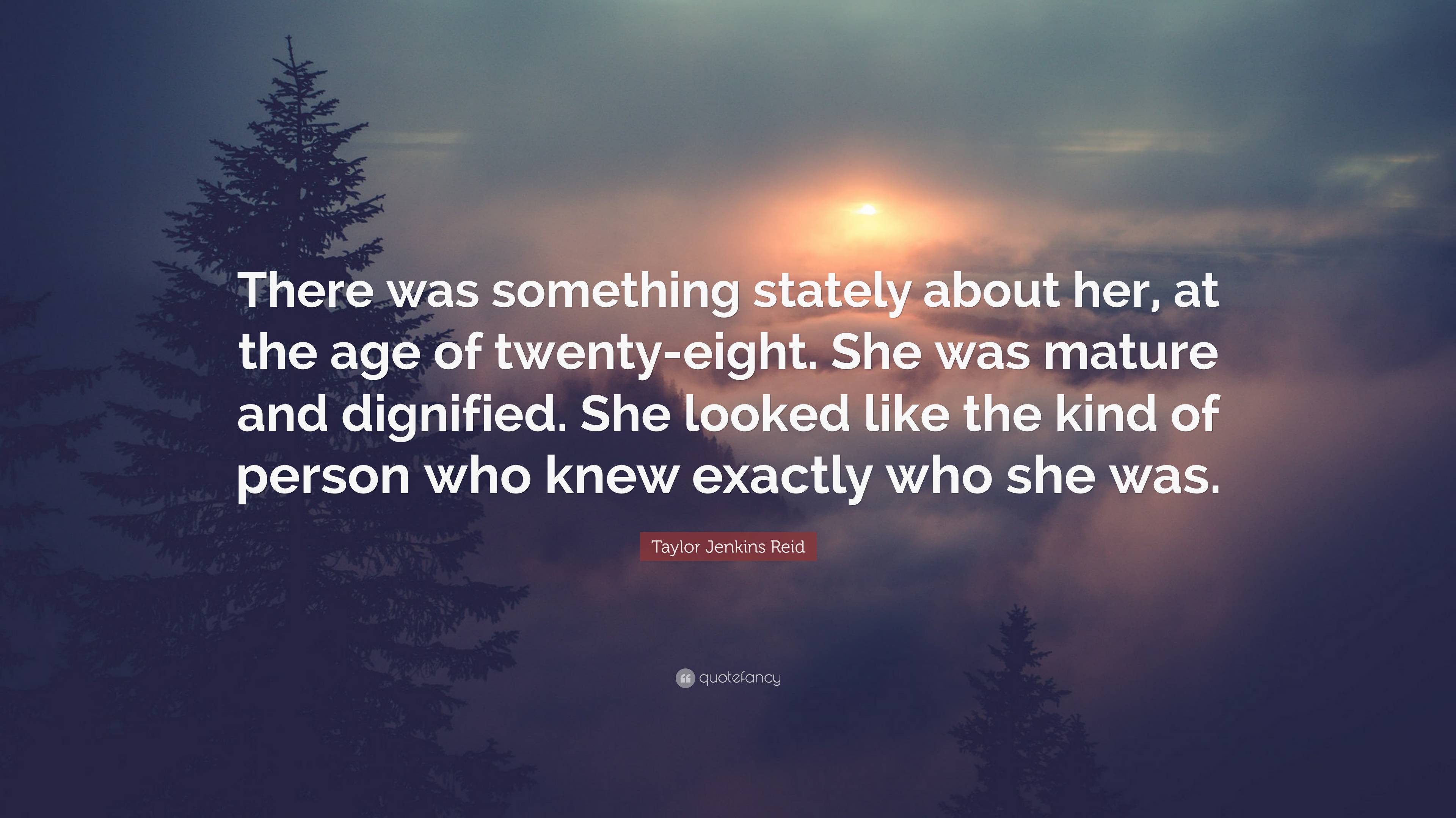 Taylor Jenkins Reid Quote: “There was something stately about her, at ...