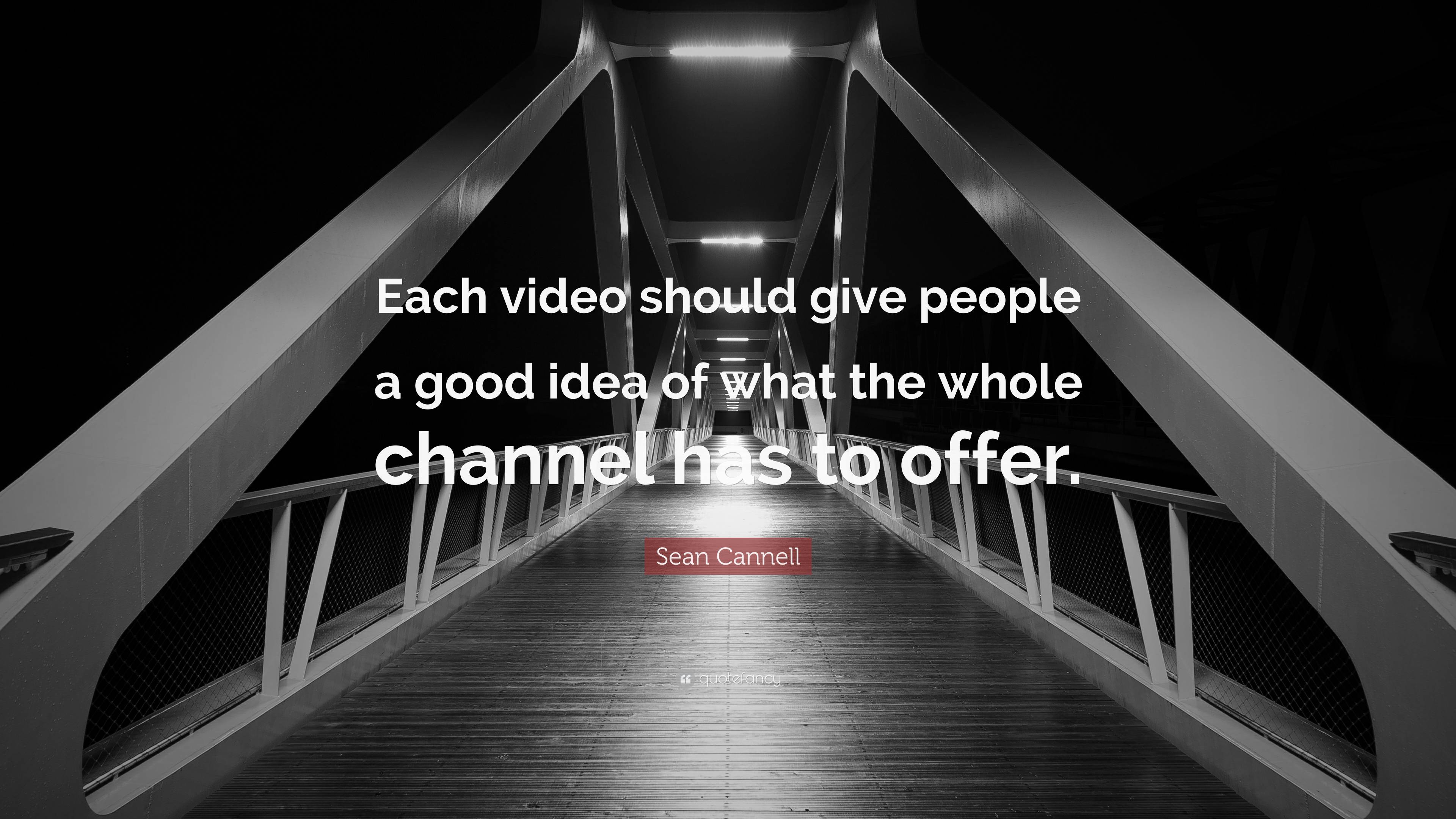 sean-cannell-quote-each-video-should-give-people-a-good-idea-of-what