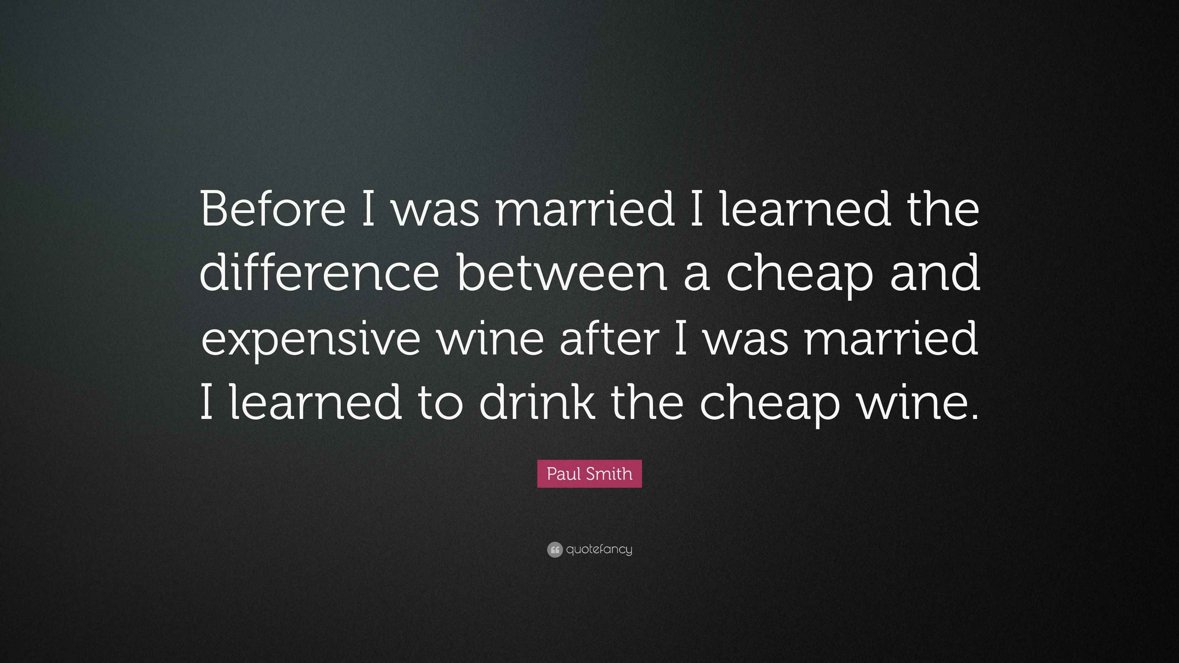 Paul Smith Quote “Before I was married I learned the difference