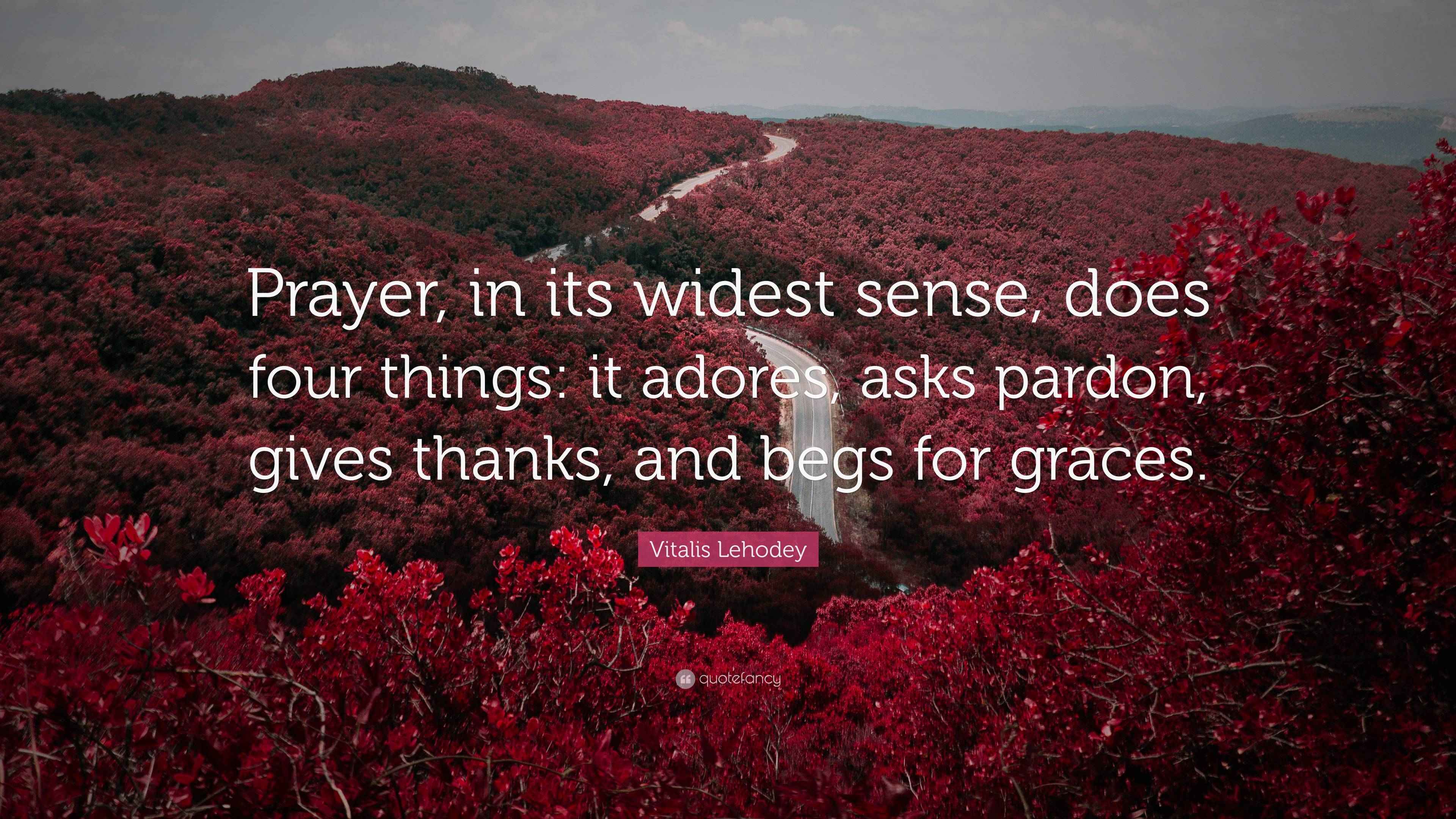 Vitalis Lehodey Quote “Prayer, in its widest sense, does four things