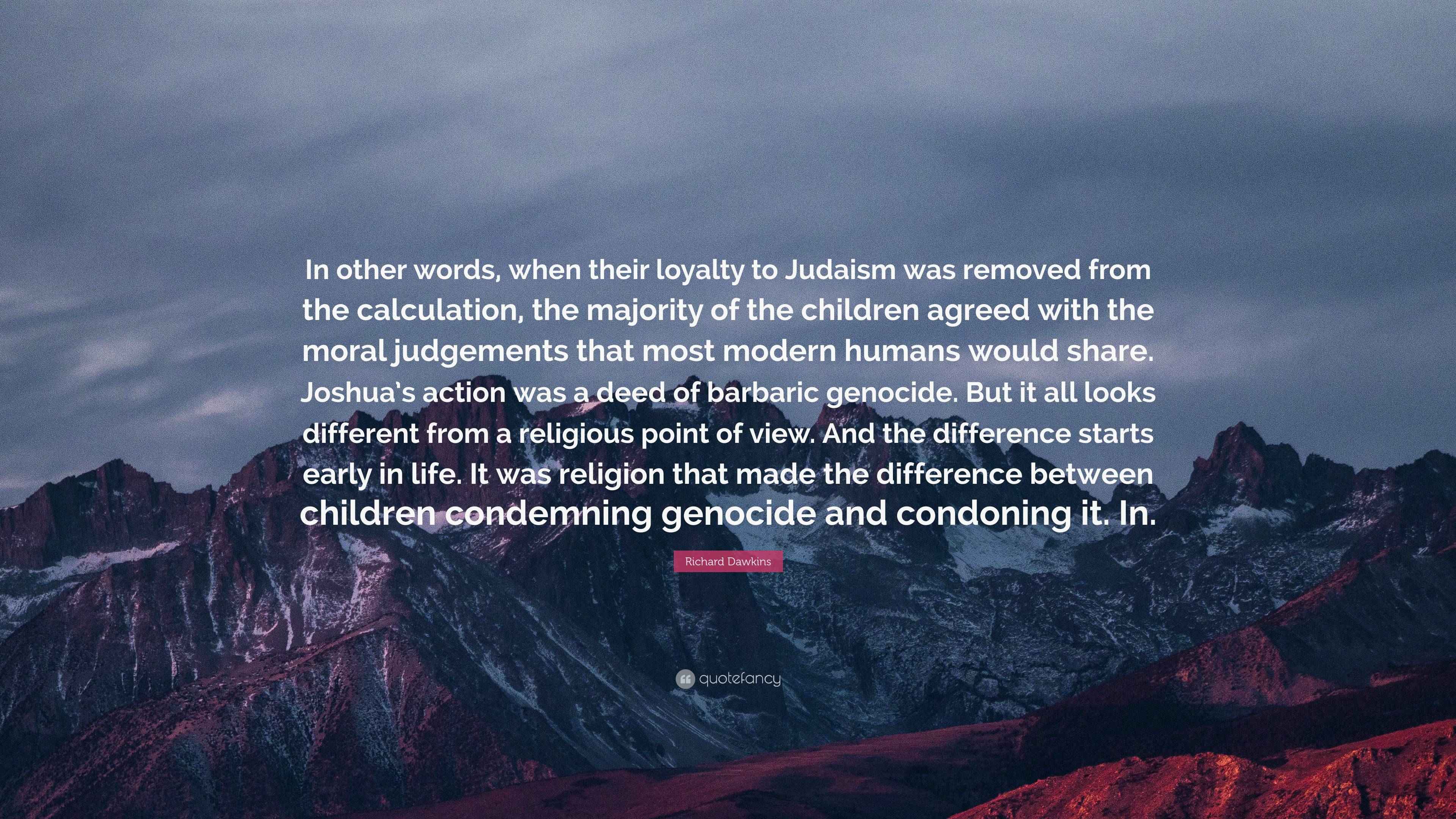 Richard Dawkins Quote: “In other words, when their loyalty to Judaism ...