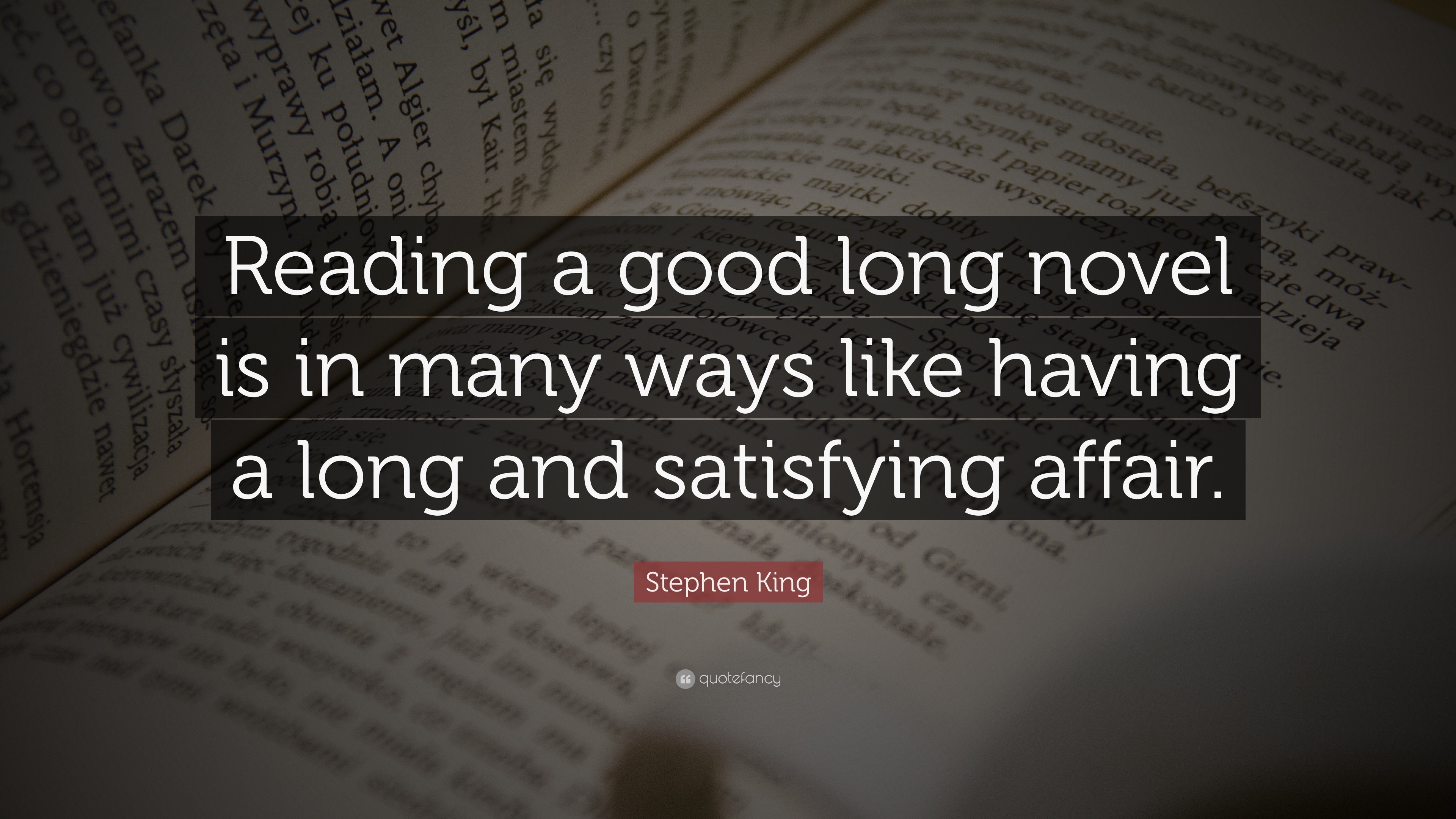 Stephen King Quote: “Reading a good long novel is in many ways like ...