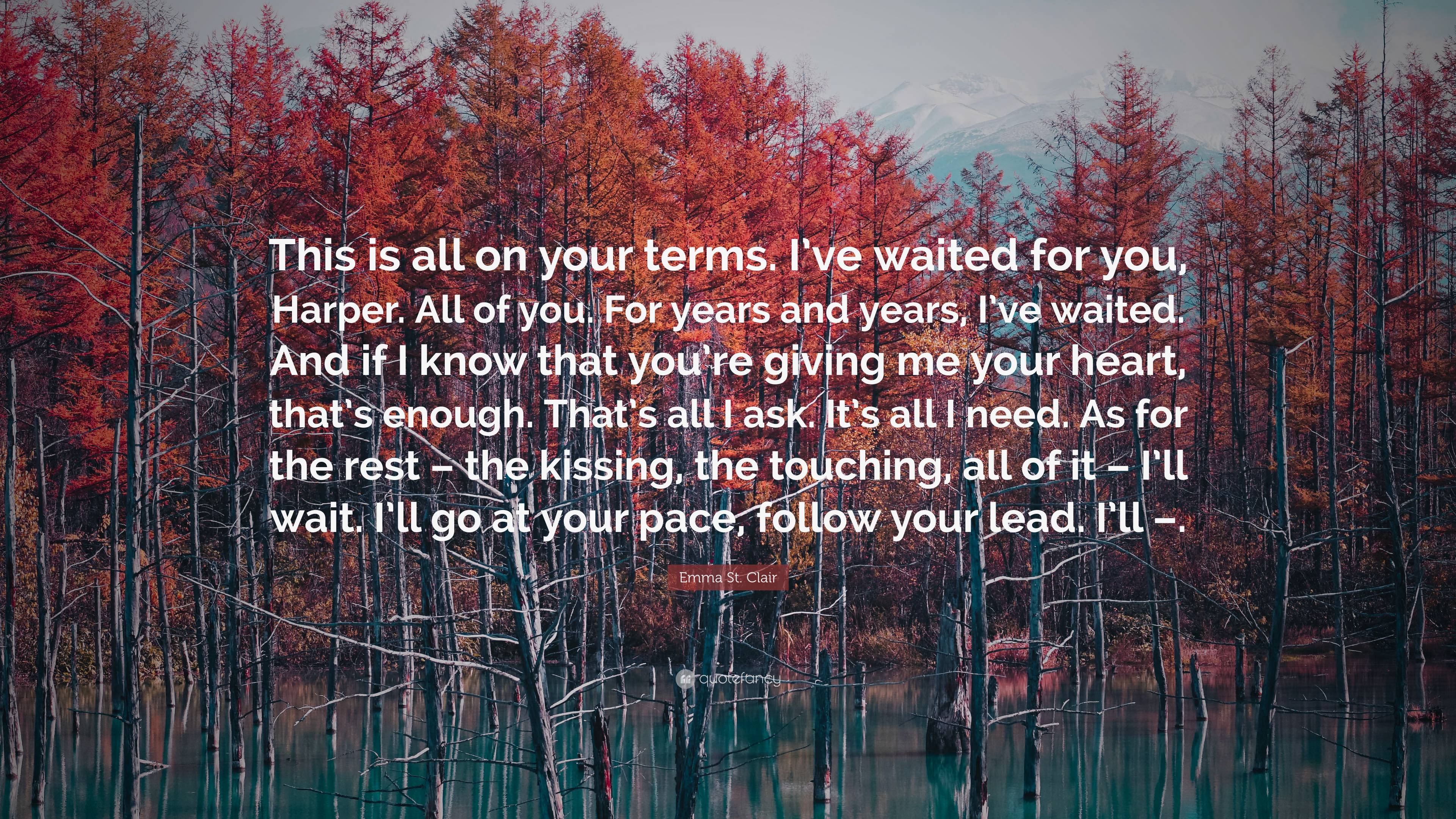 Emma St. Clair Quote: “This is all on your terms. I’ve waited for you ...