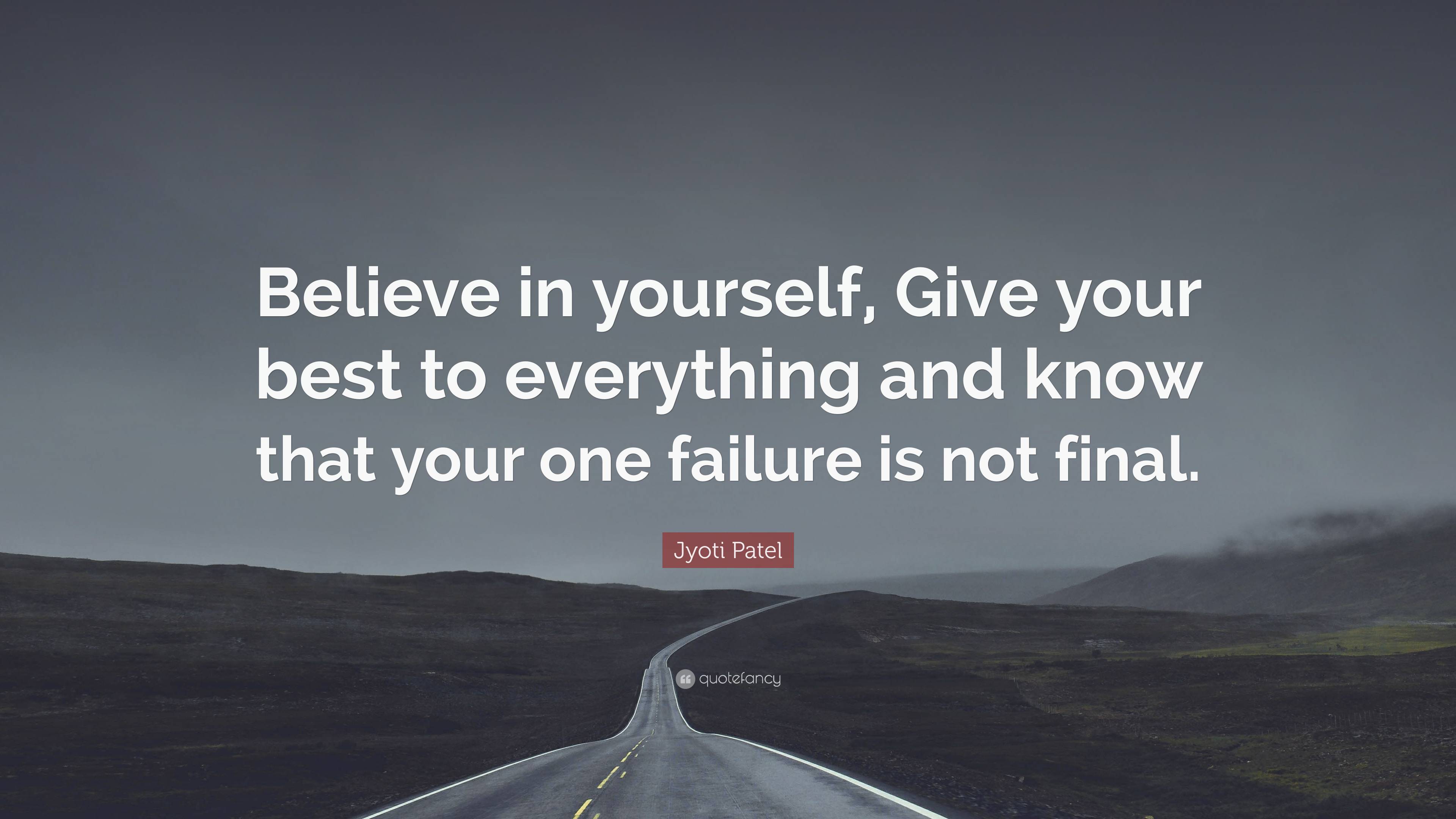 Jyoti Patel Quote: “Believe in yourself, Give your best to everything ...