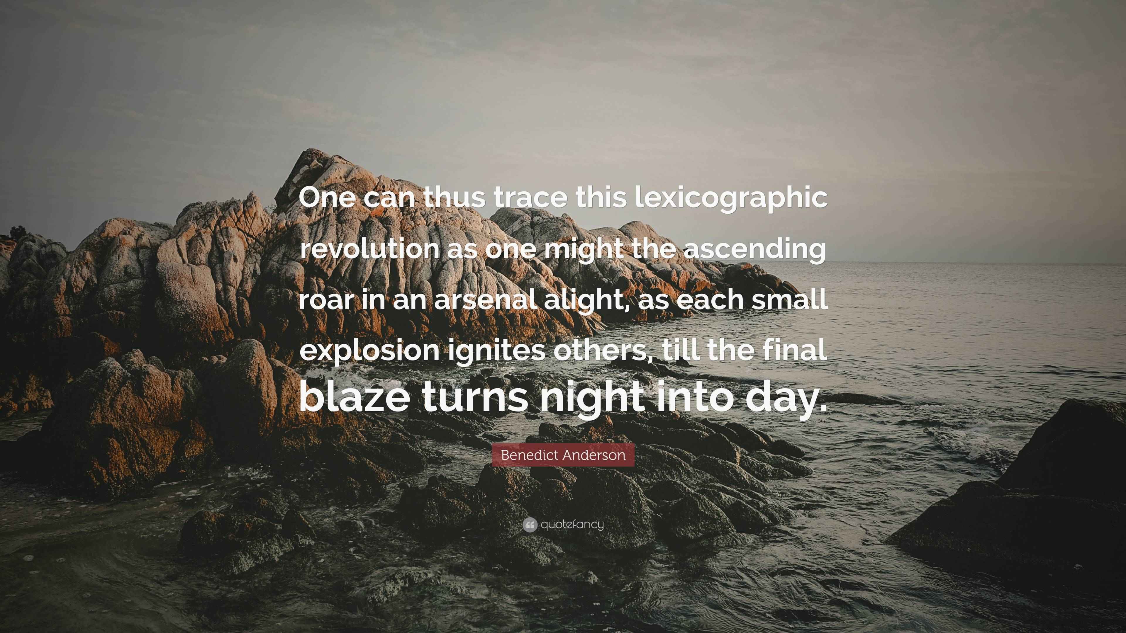 Benedict Anderson Quote: “One can thus trace this lexicographic ...