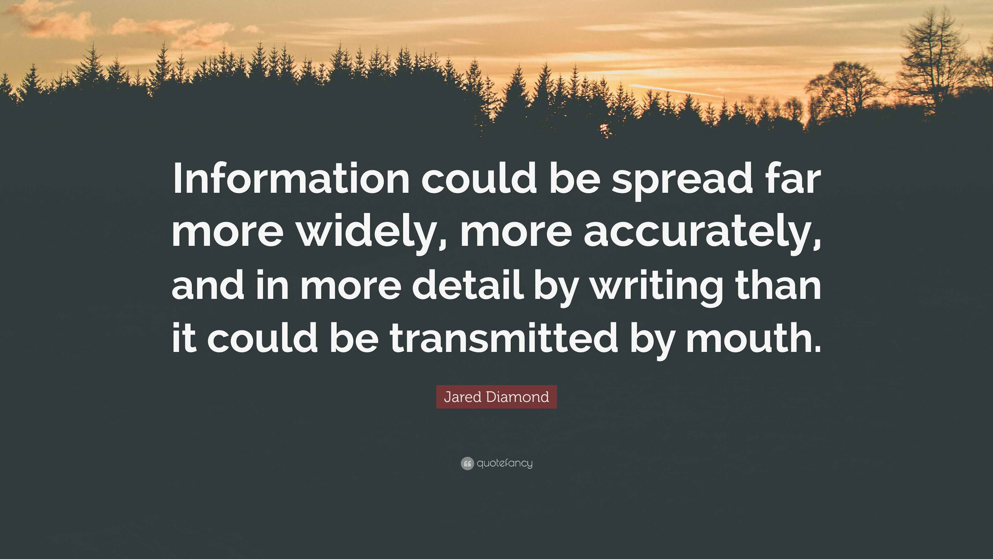 Jared Diamond Quote “Information could be spread far more widely, more
