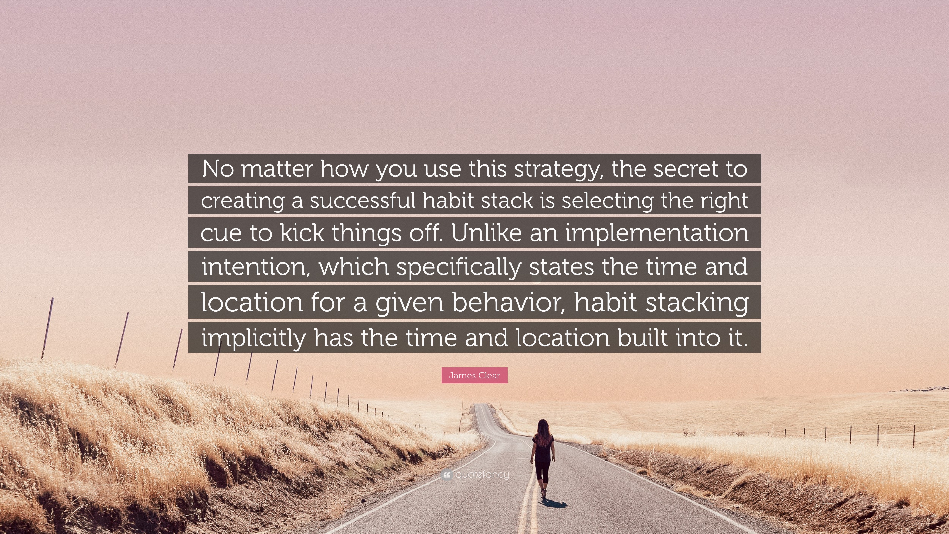 James Clear Quote: “No matter how you use this strategy, the secret to ...