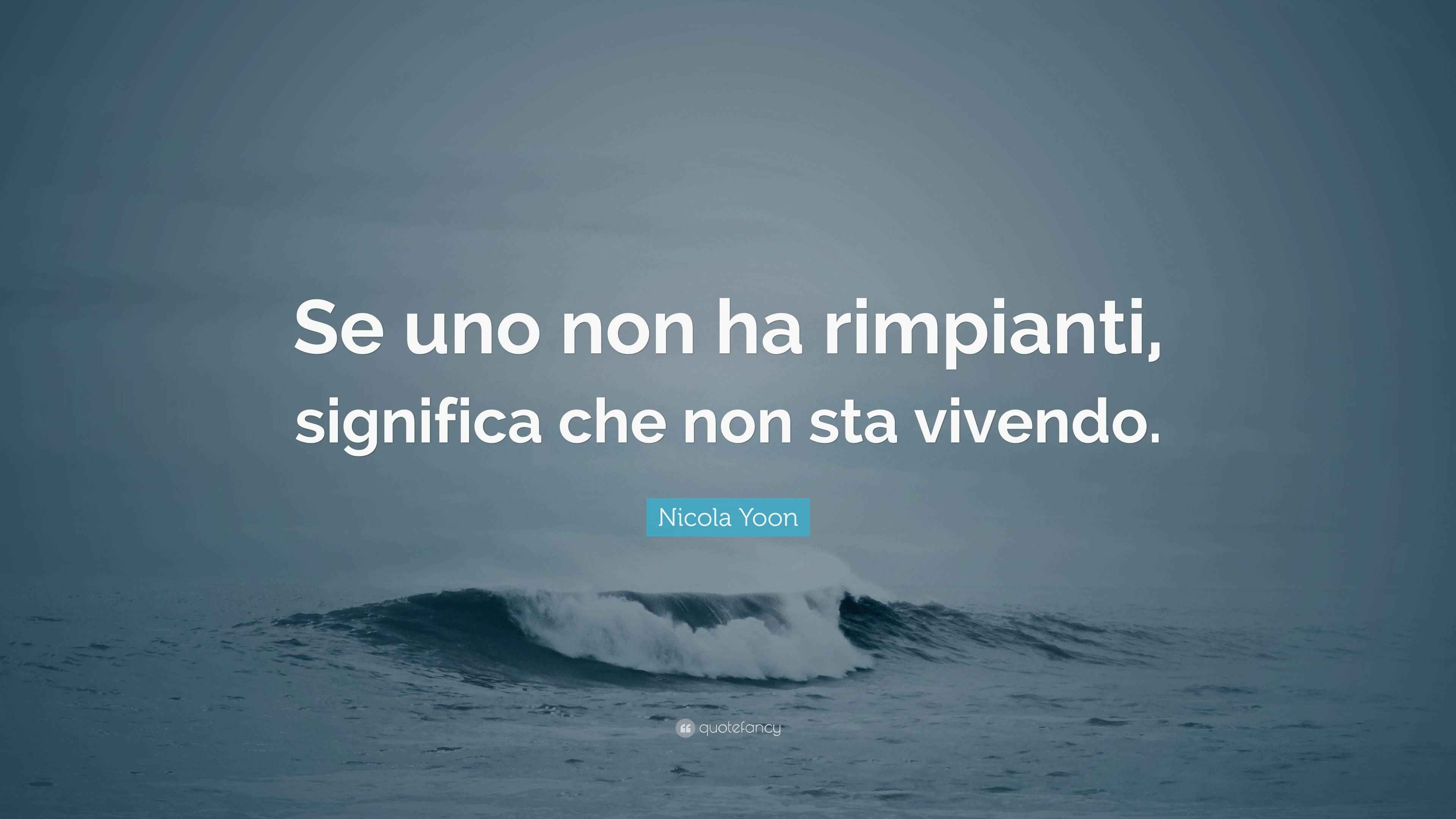 Nicola Yoon Quote “Se uno non