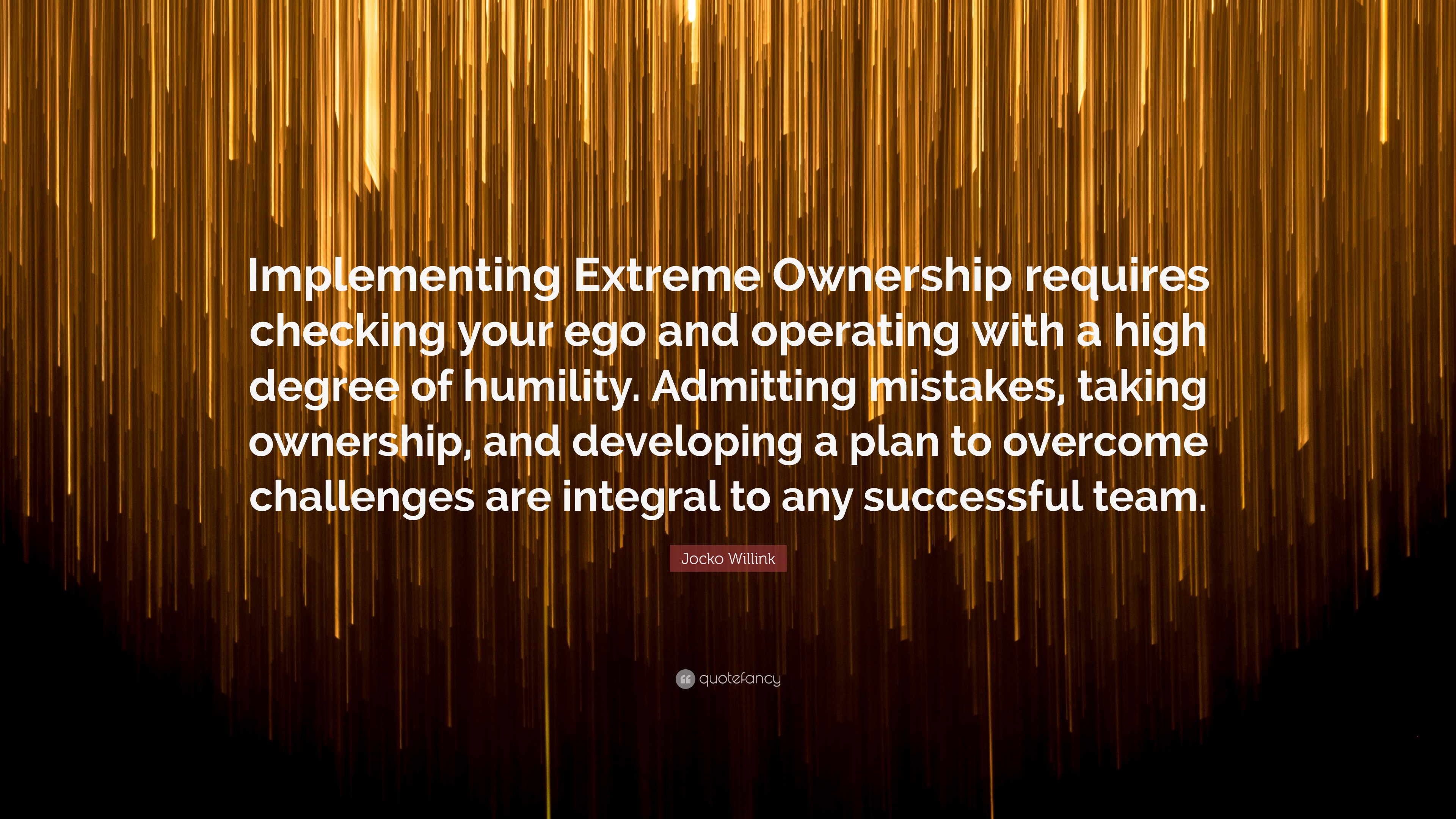 Jocko Willink Quote: “Implementing Extreme Ownership requires