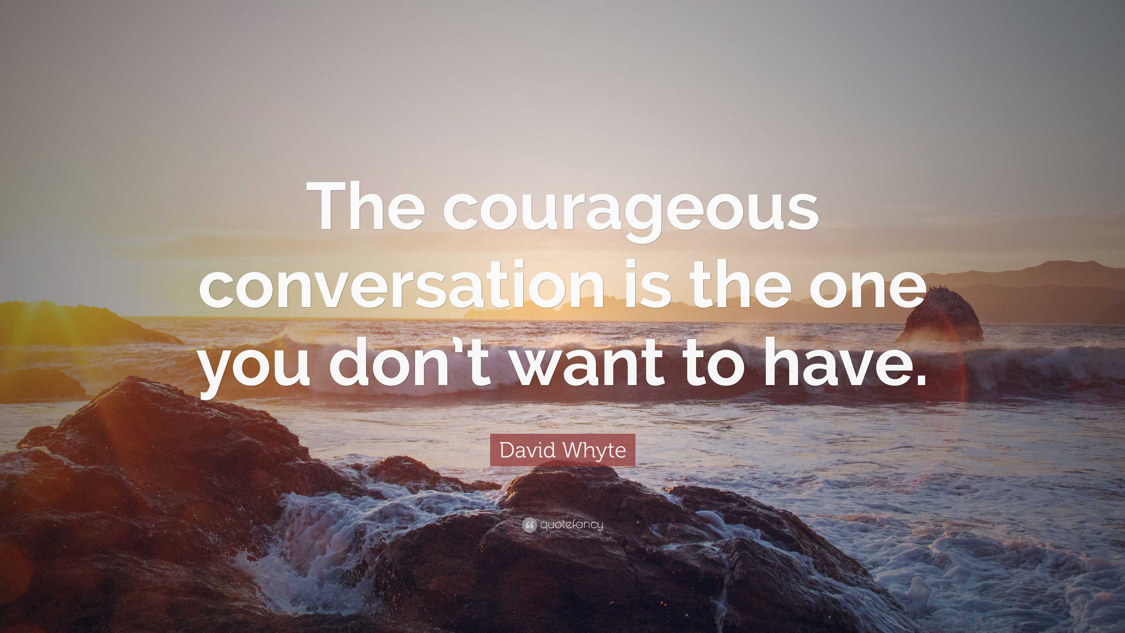 david whyte courageous conversations crucial conversations