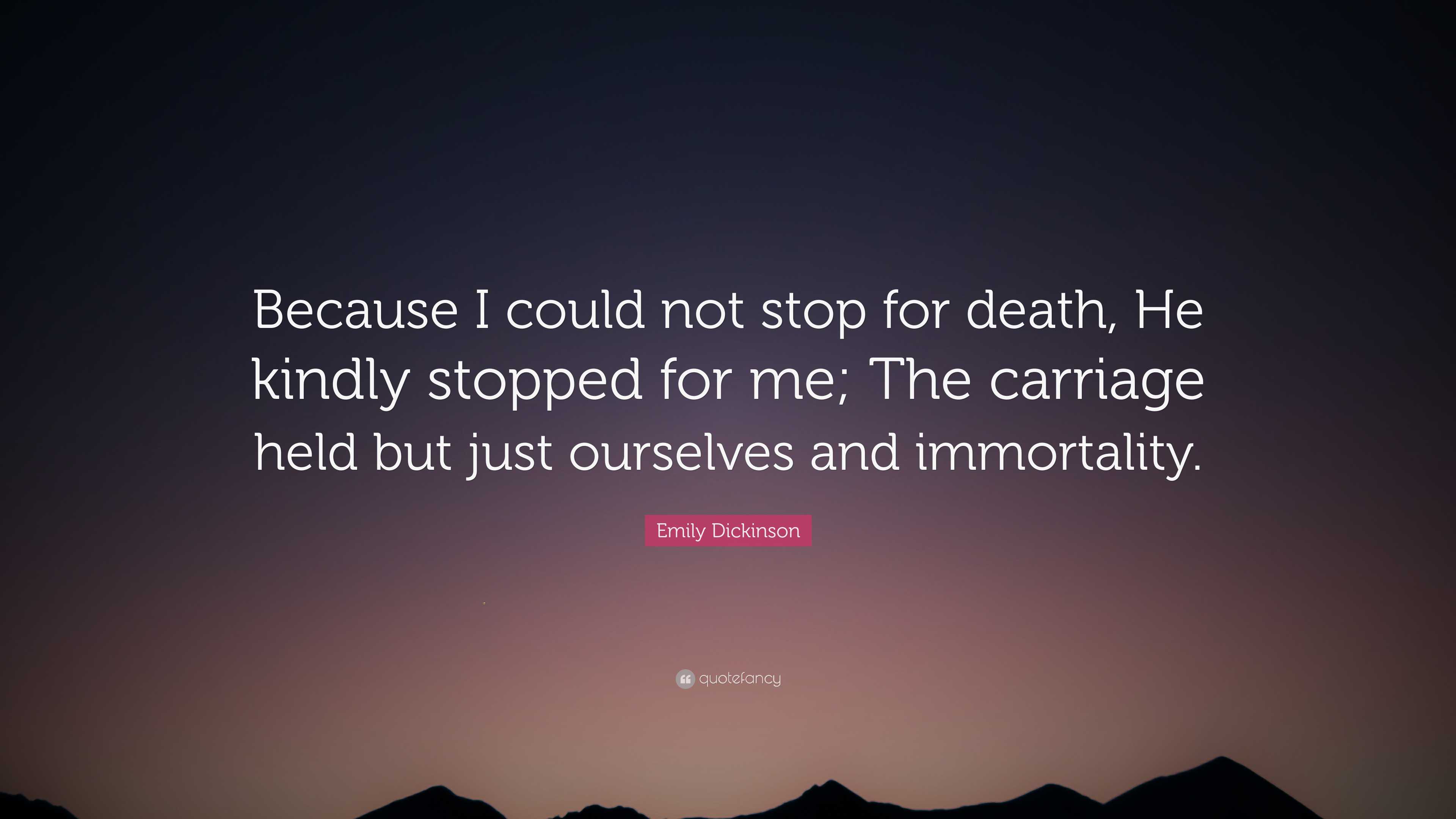 Emily Dickinson Because I Could Not Stop For Death Poem Quote