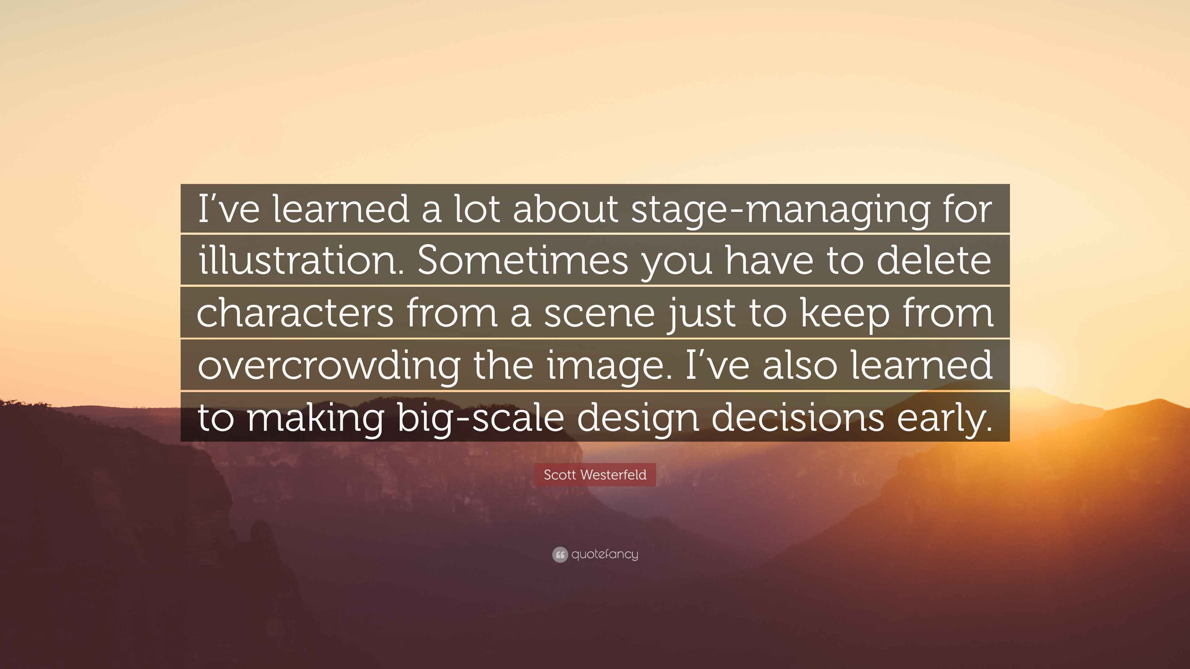 Scott Westerfeld Quote “I’ve learned a lot about stagemanaging for