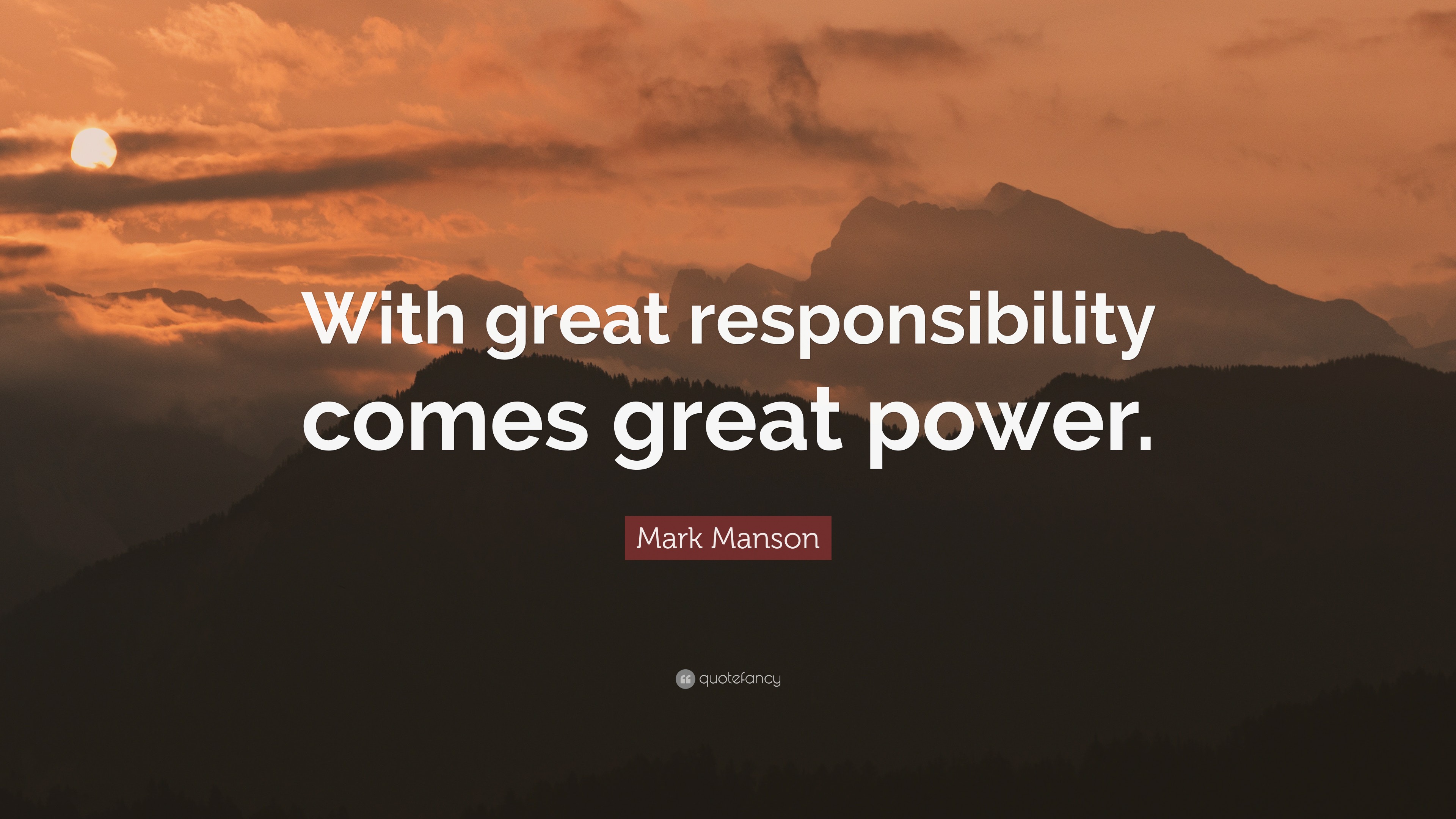 Mark Manson Quote: “With great responsibility comes great power.”