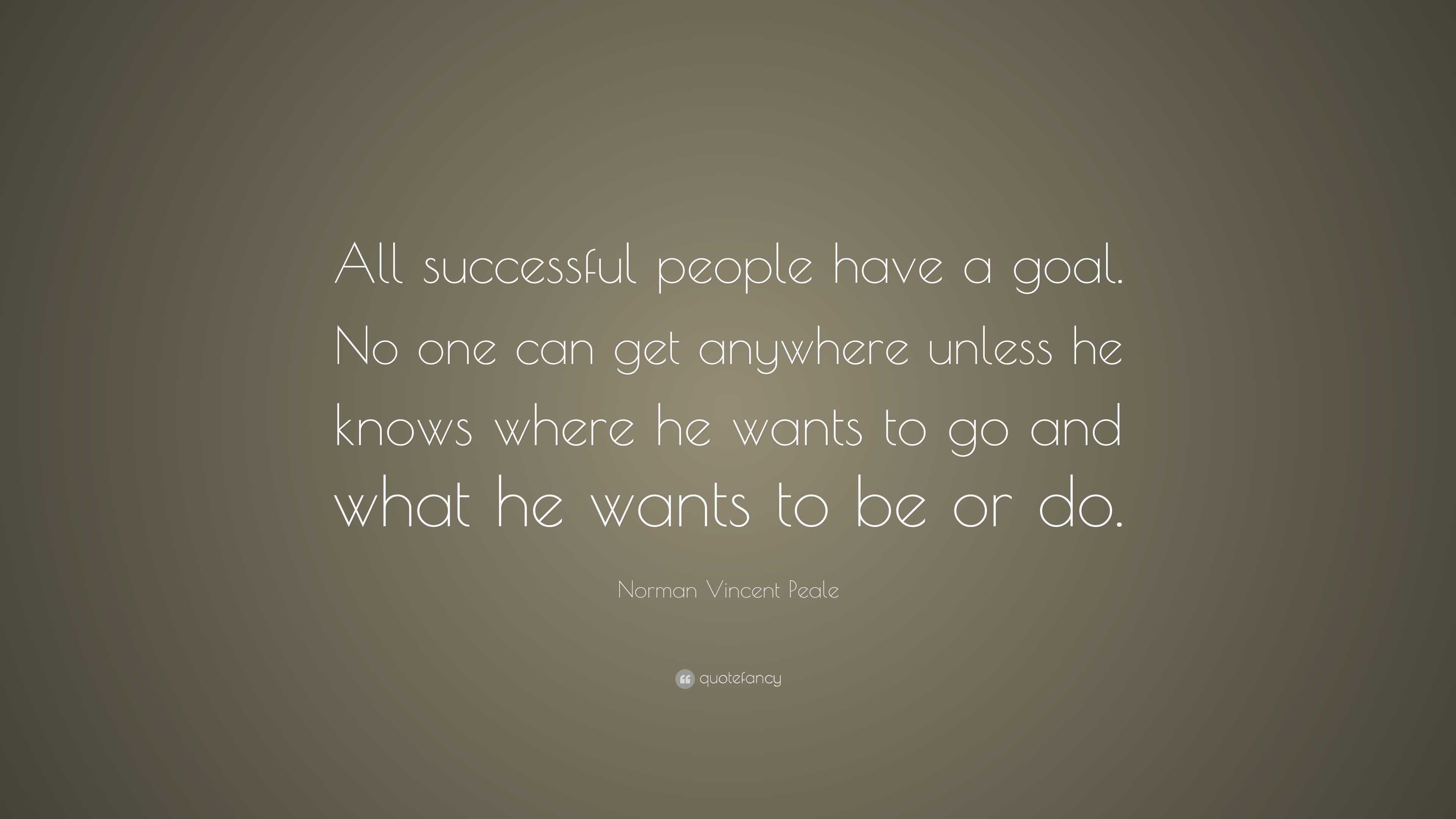 Norman Vincent Peale Quote: “All successful people have a goal. No one ...