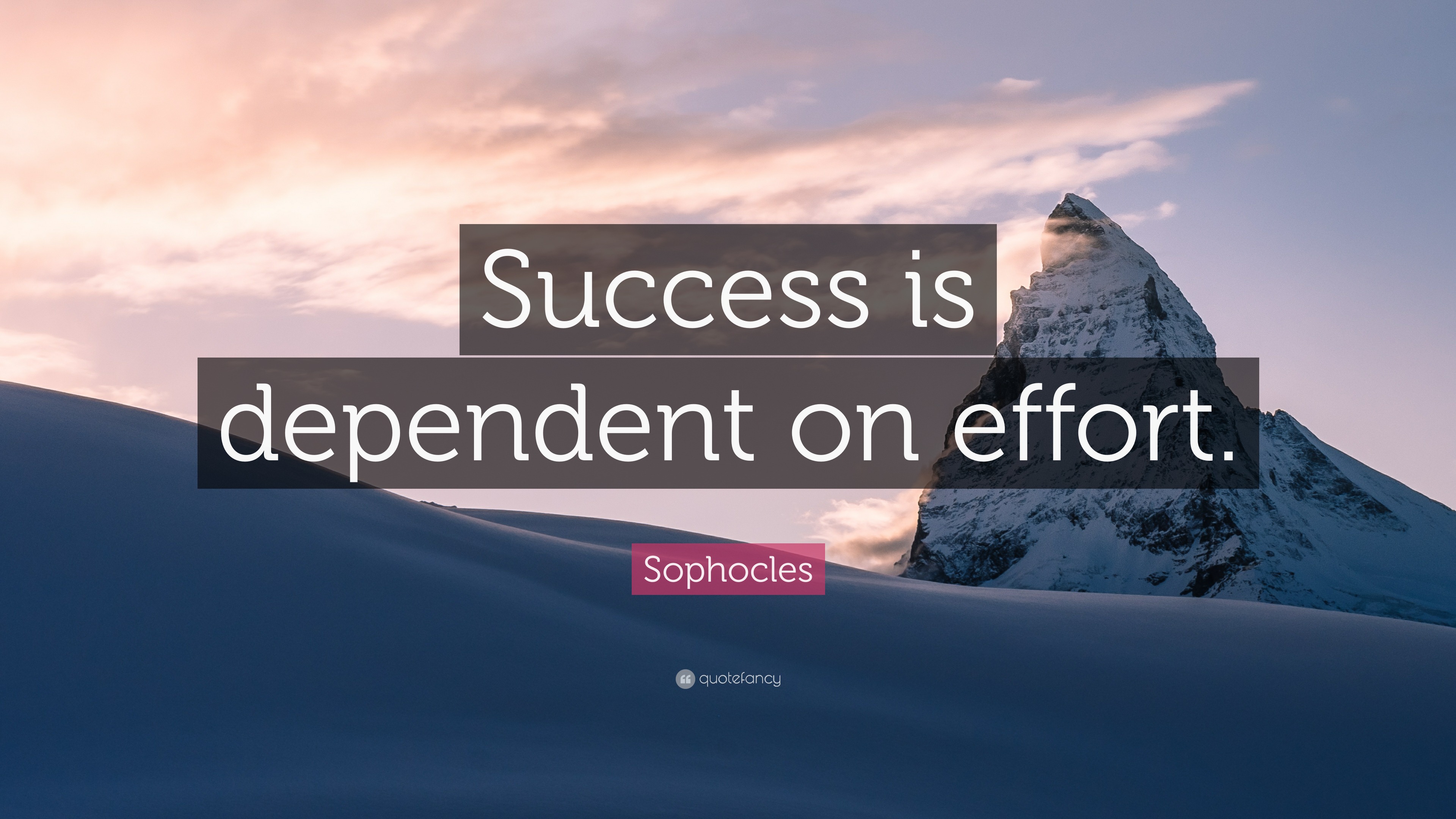 Sophocles Quote: “Success is dependent on effort.”