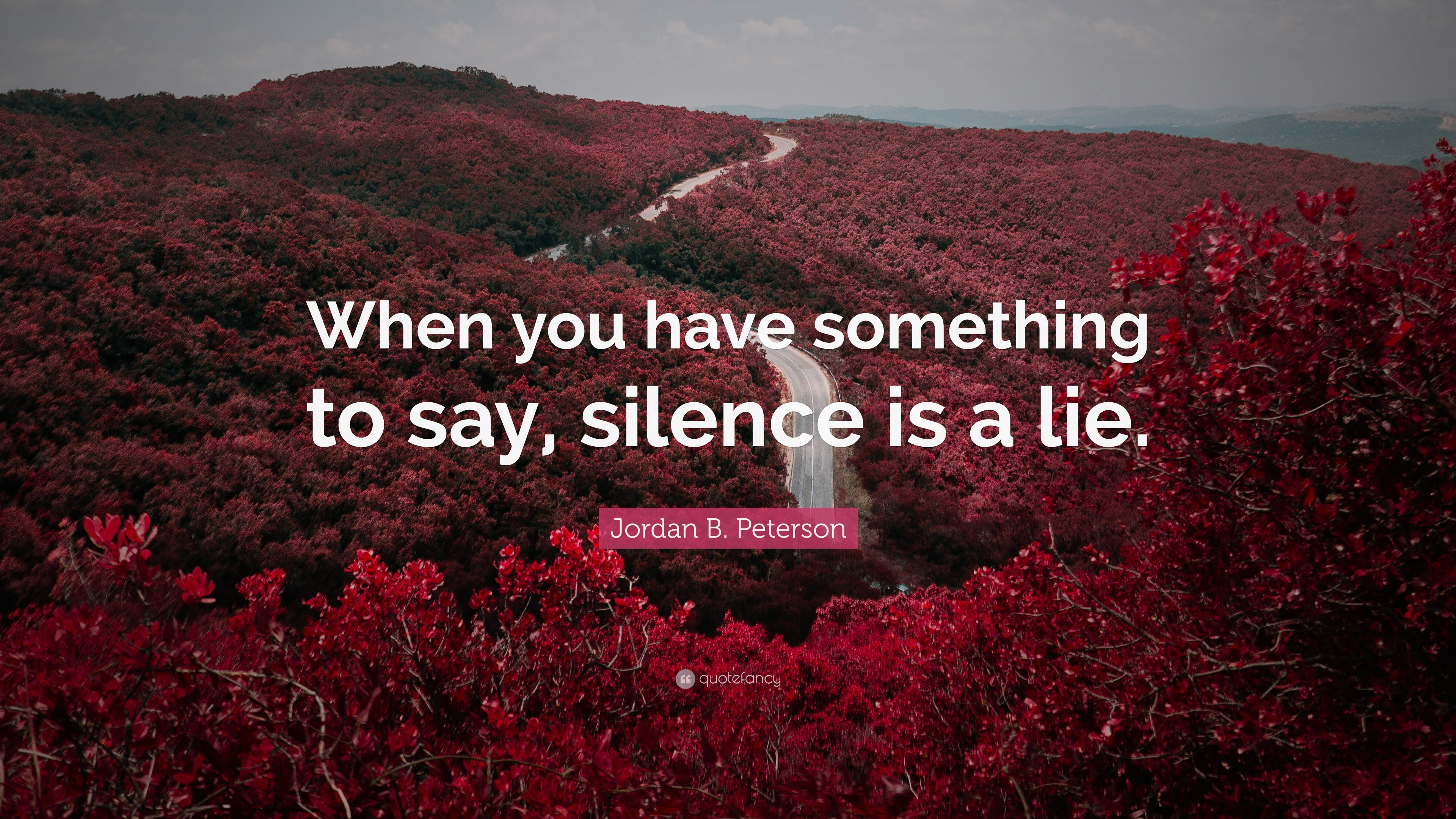 Jordan B. Peterson Quote: “When you have something to say, silence is a ...