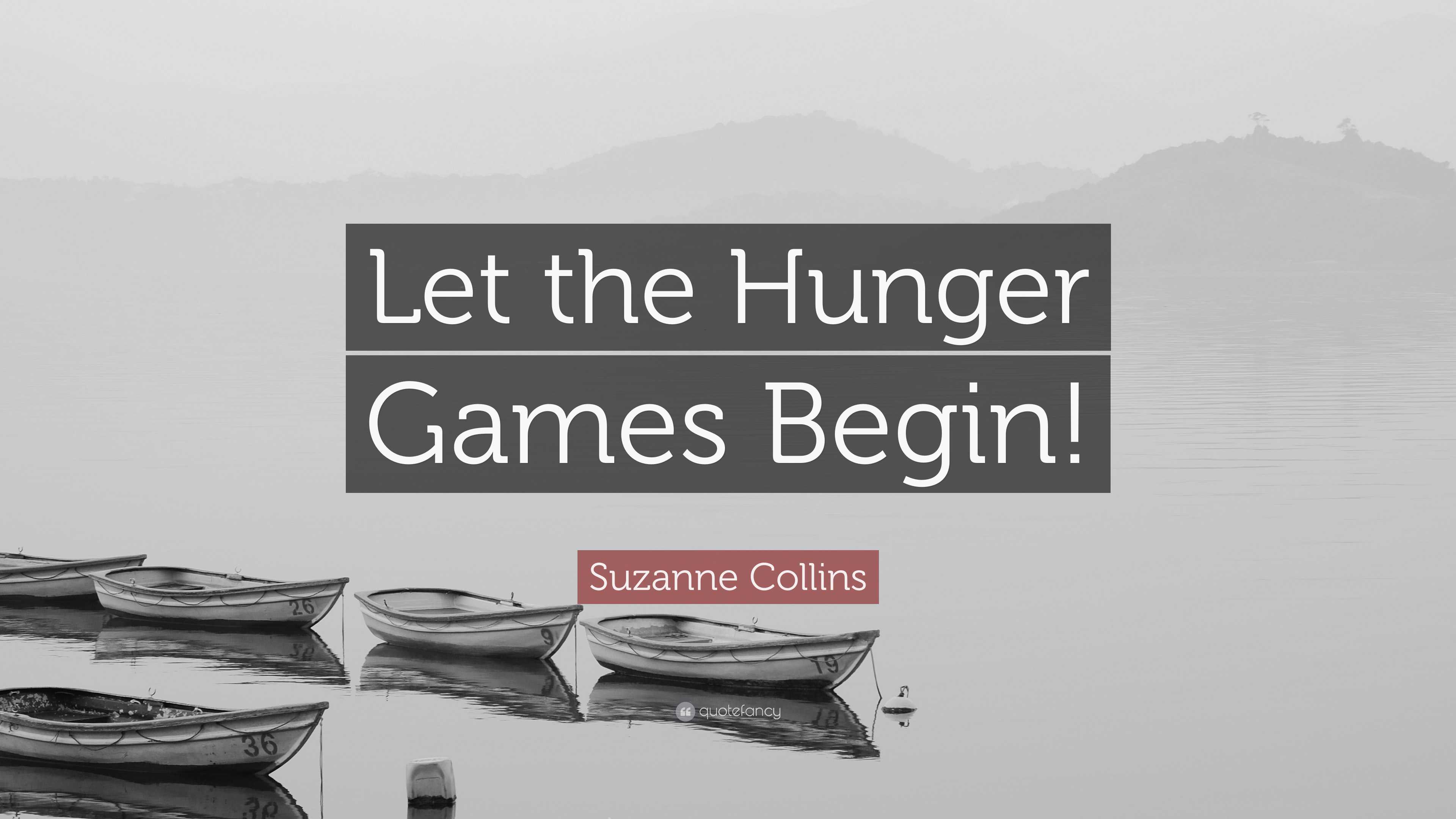 Suzanne Collins quote: Let the Seventy-forth Hunger Games begin, Cato, I  think. Let