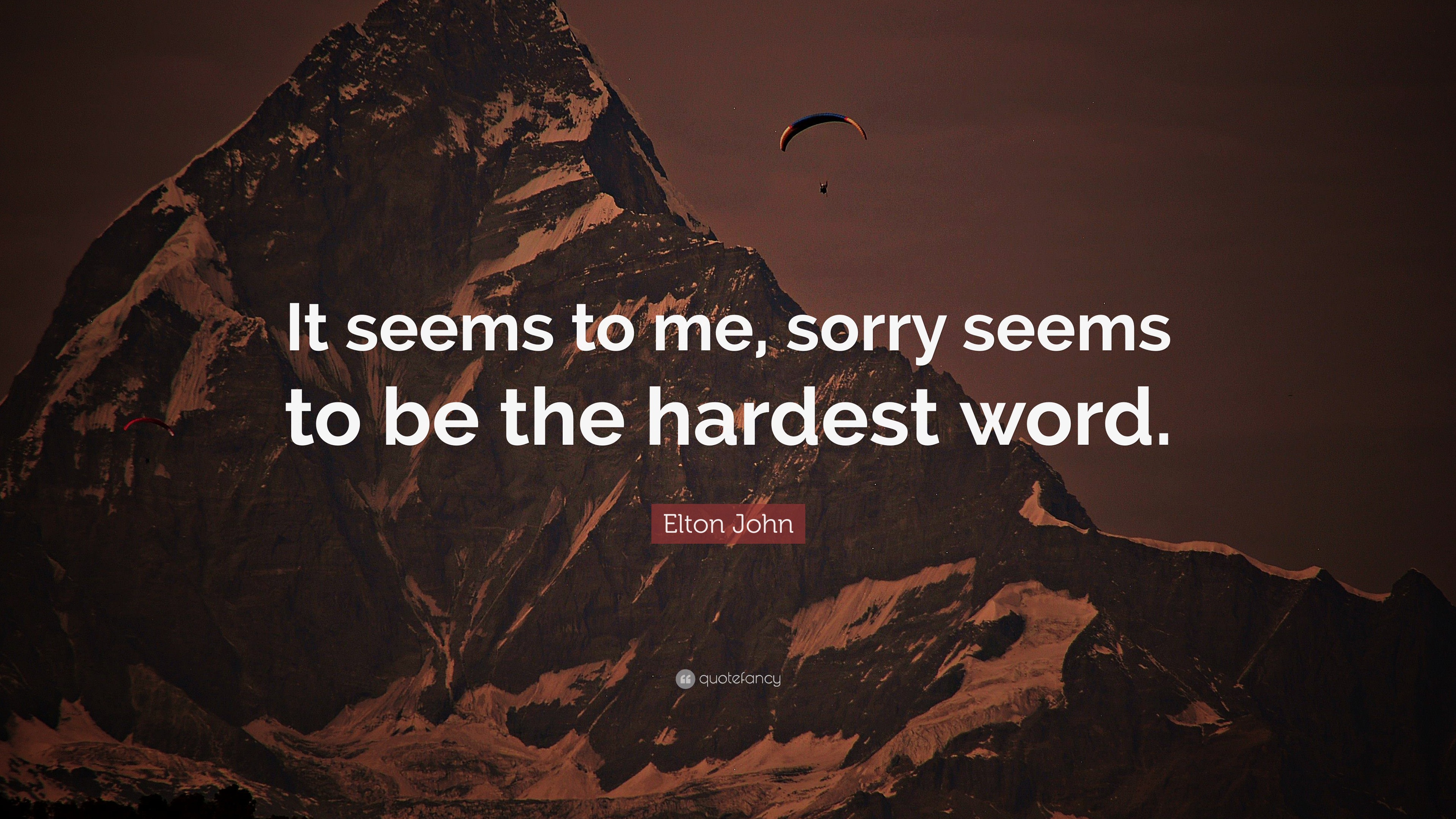 Sorry Seems To Be The Hardest Word