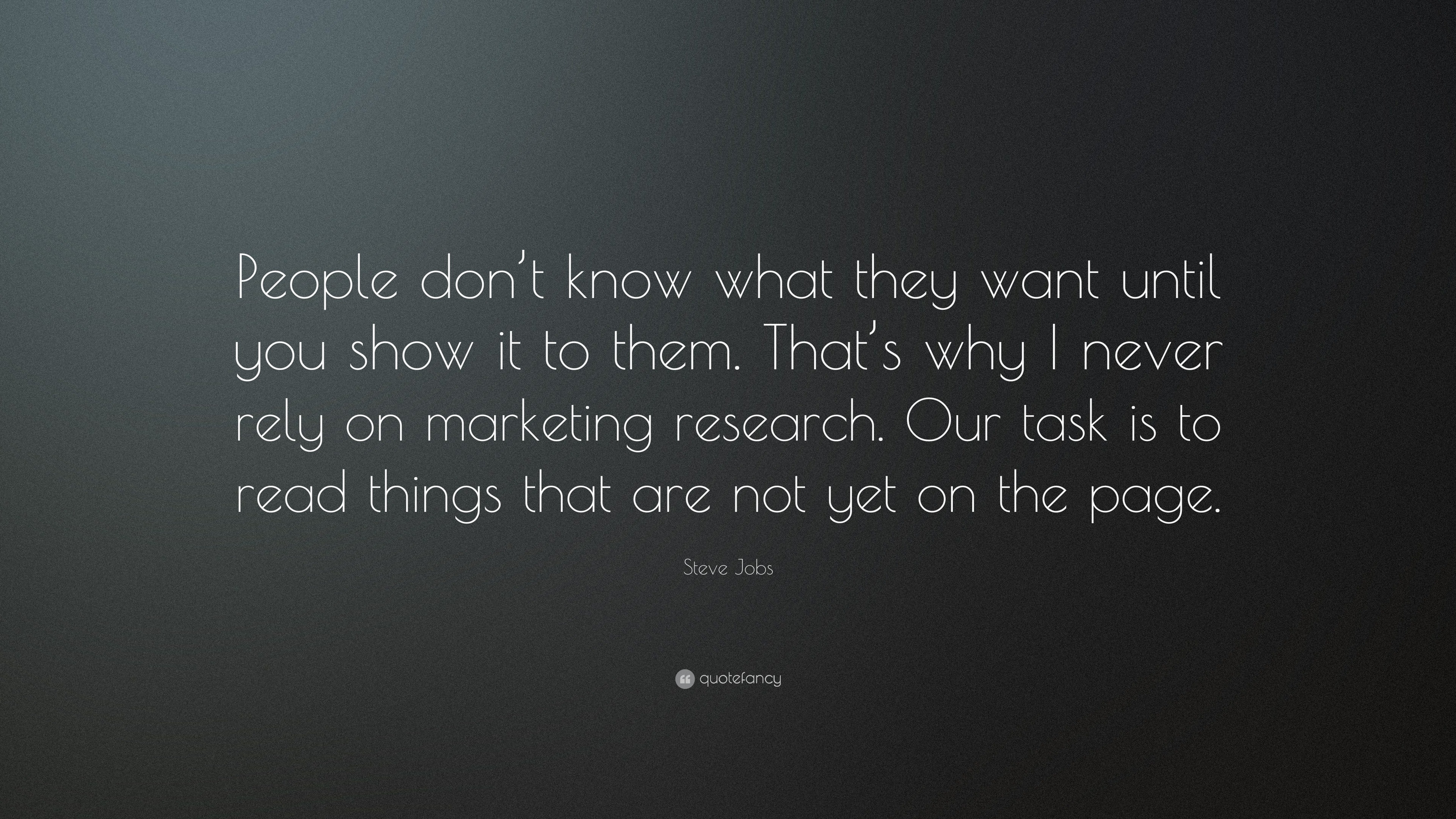 Steve Jobs Quote: “People don’t know what they want until you show it