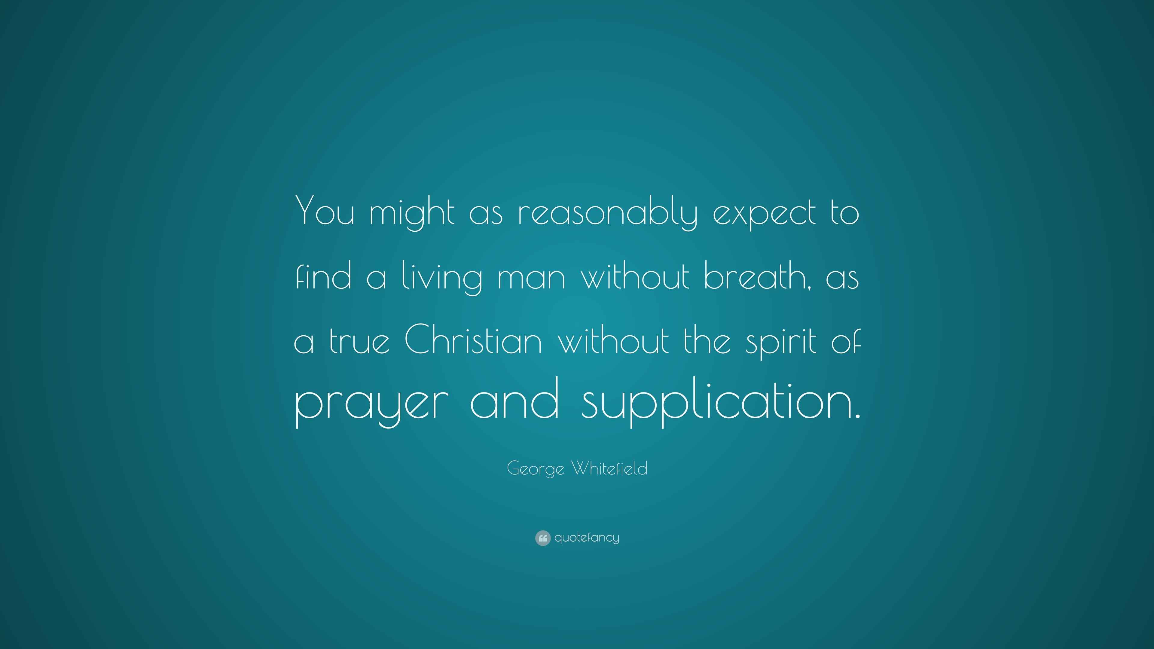 Whitefield Quote “You might as reasonably expect to find a