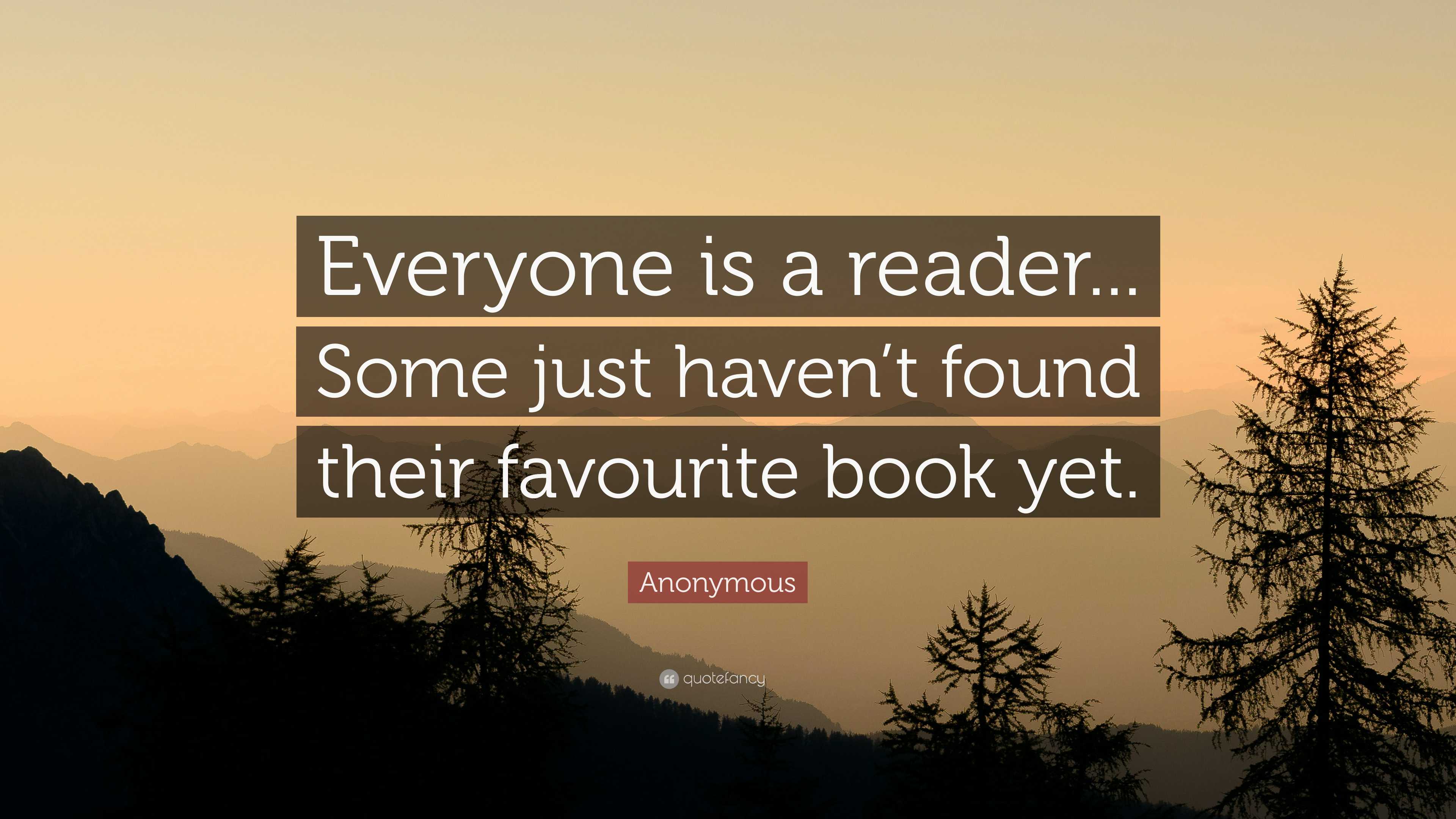 Everyone is a Reader, Some People Just Haven't Found Their