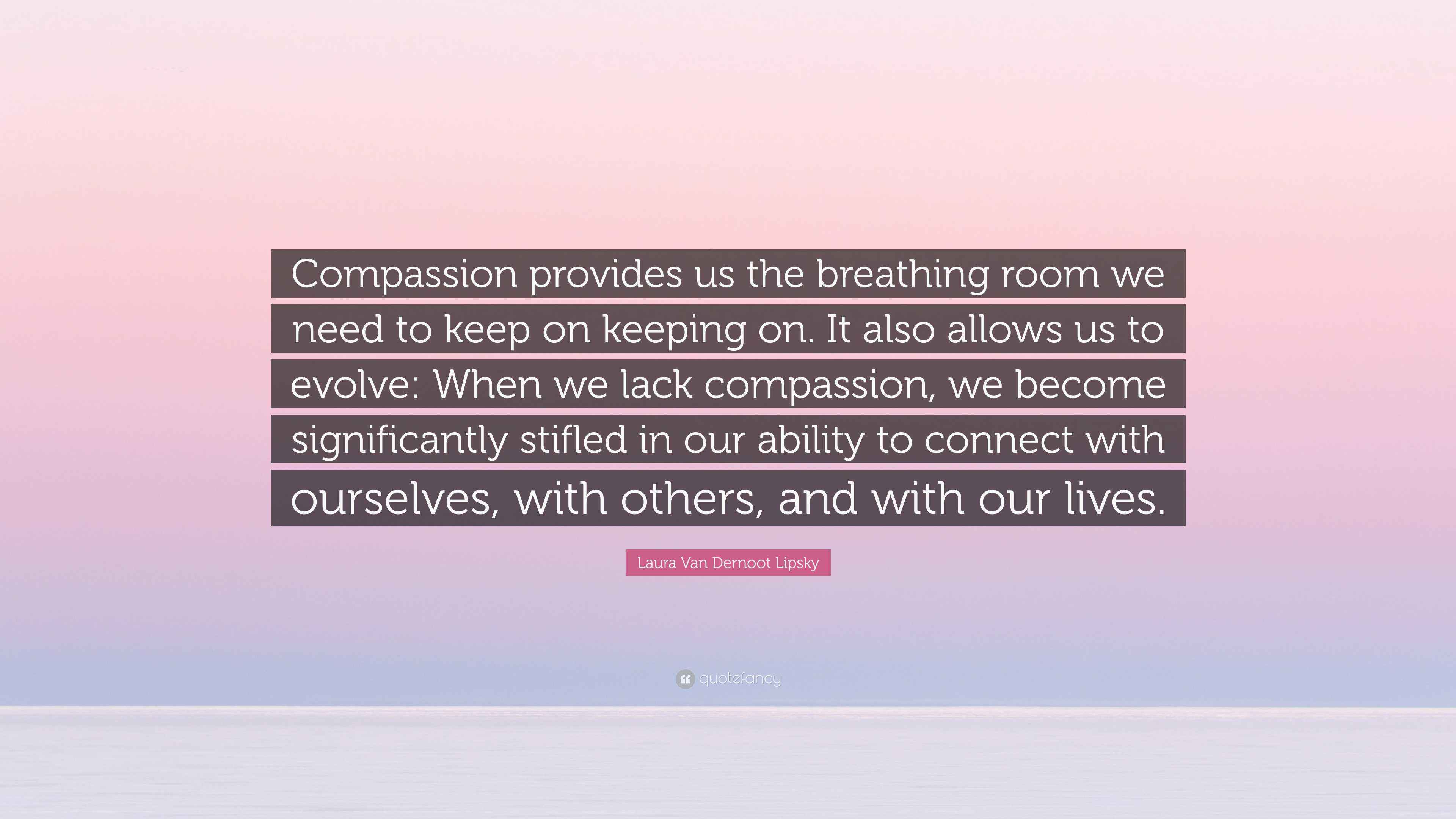Laura Van Dernoot Lipsky Quote provides us the breathing