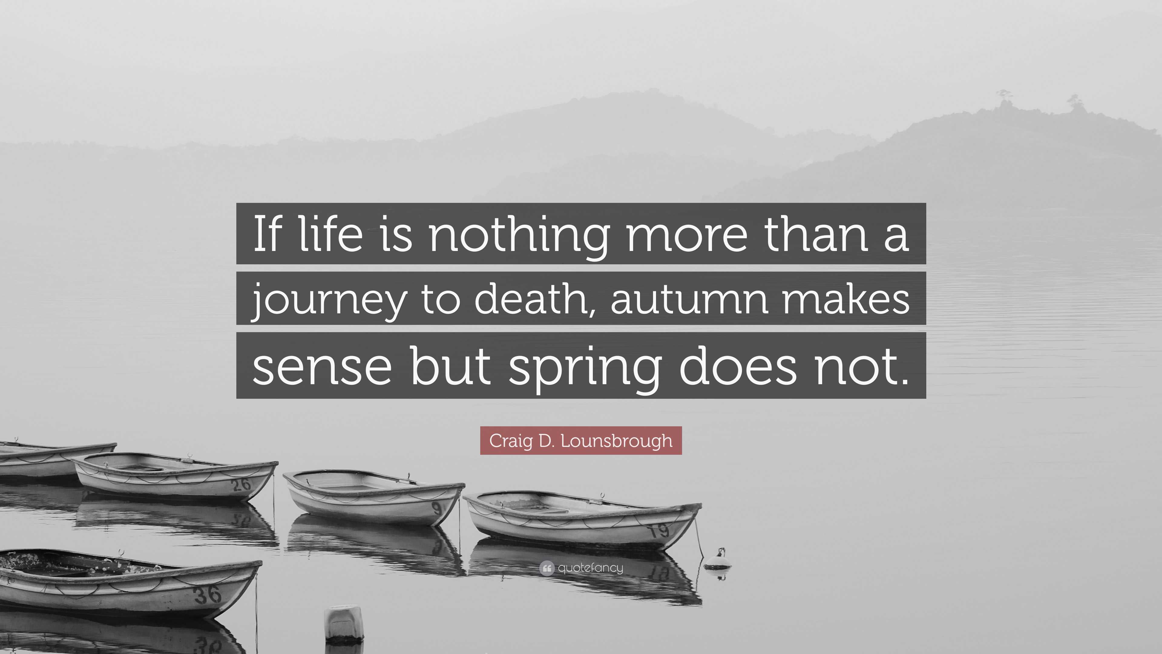 “If life is nothing more than a journey to death, autumn makes sense