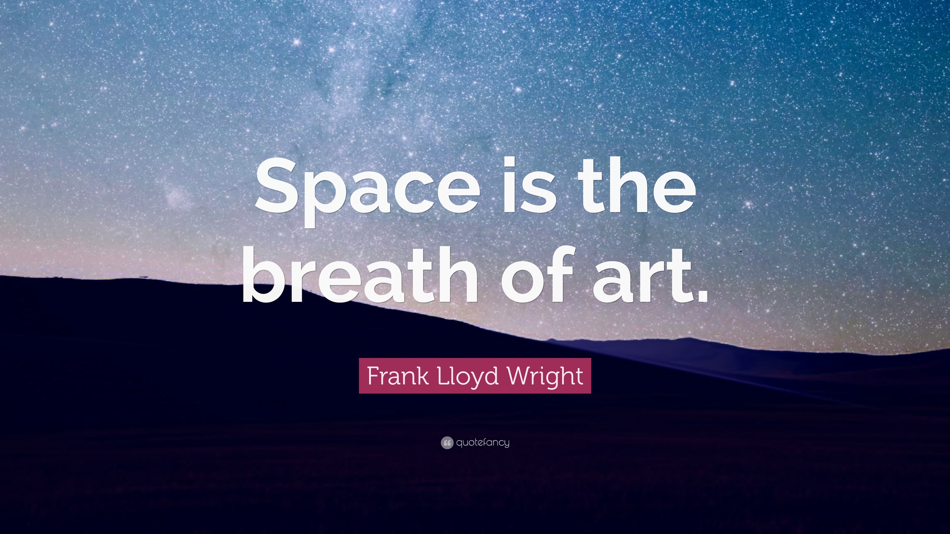 Frank Lloyd Wright Quote Space Is The Breath Of Art 10 Images, Photos, Reviews