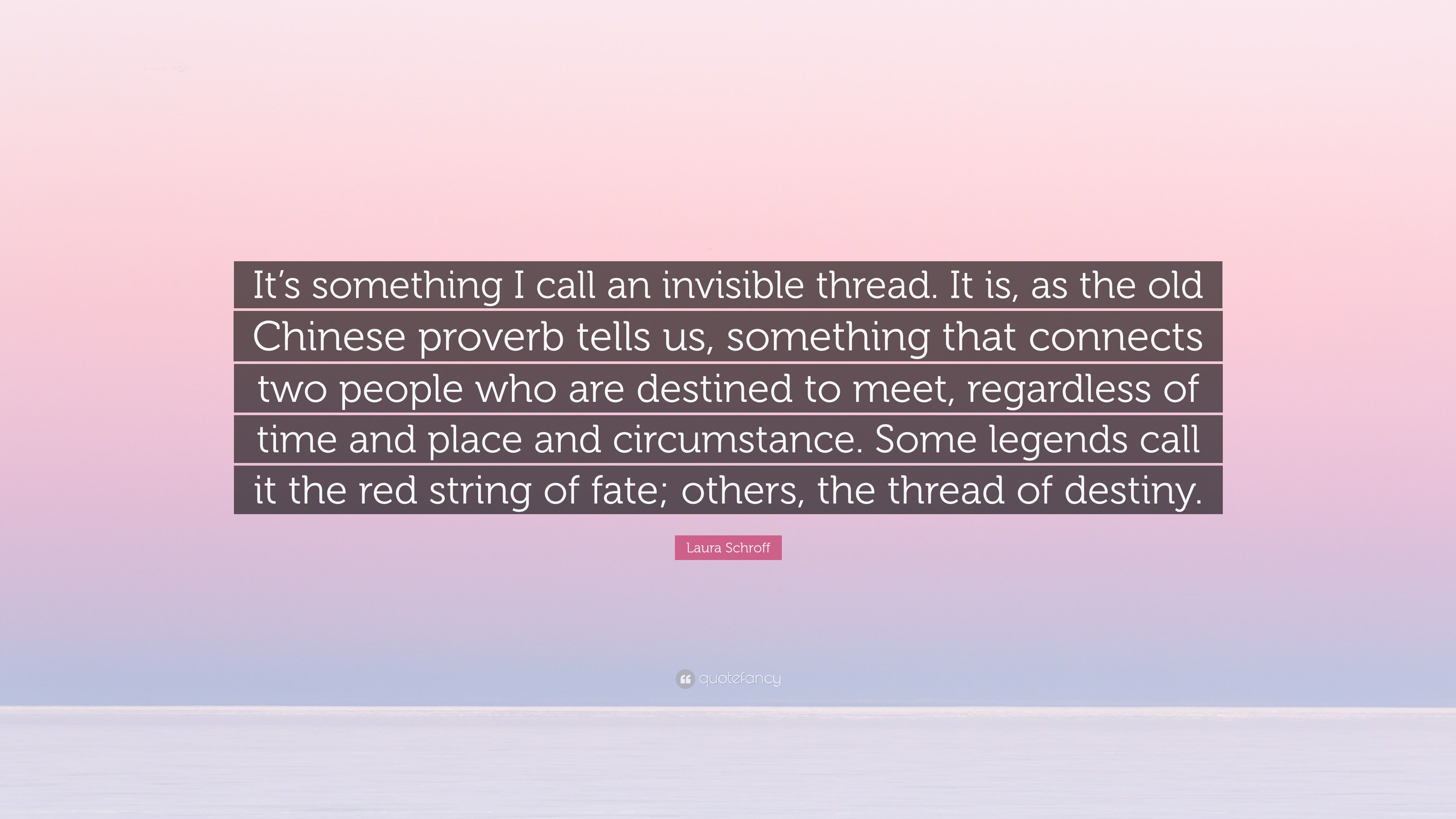https://quotefancy.com/media/wallpaper/3840x2160/7770851-Laura-Schroff-Quote-It-s-something-I-call-an-invisible-thread-It.jpg