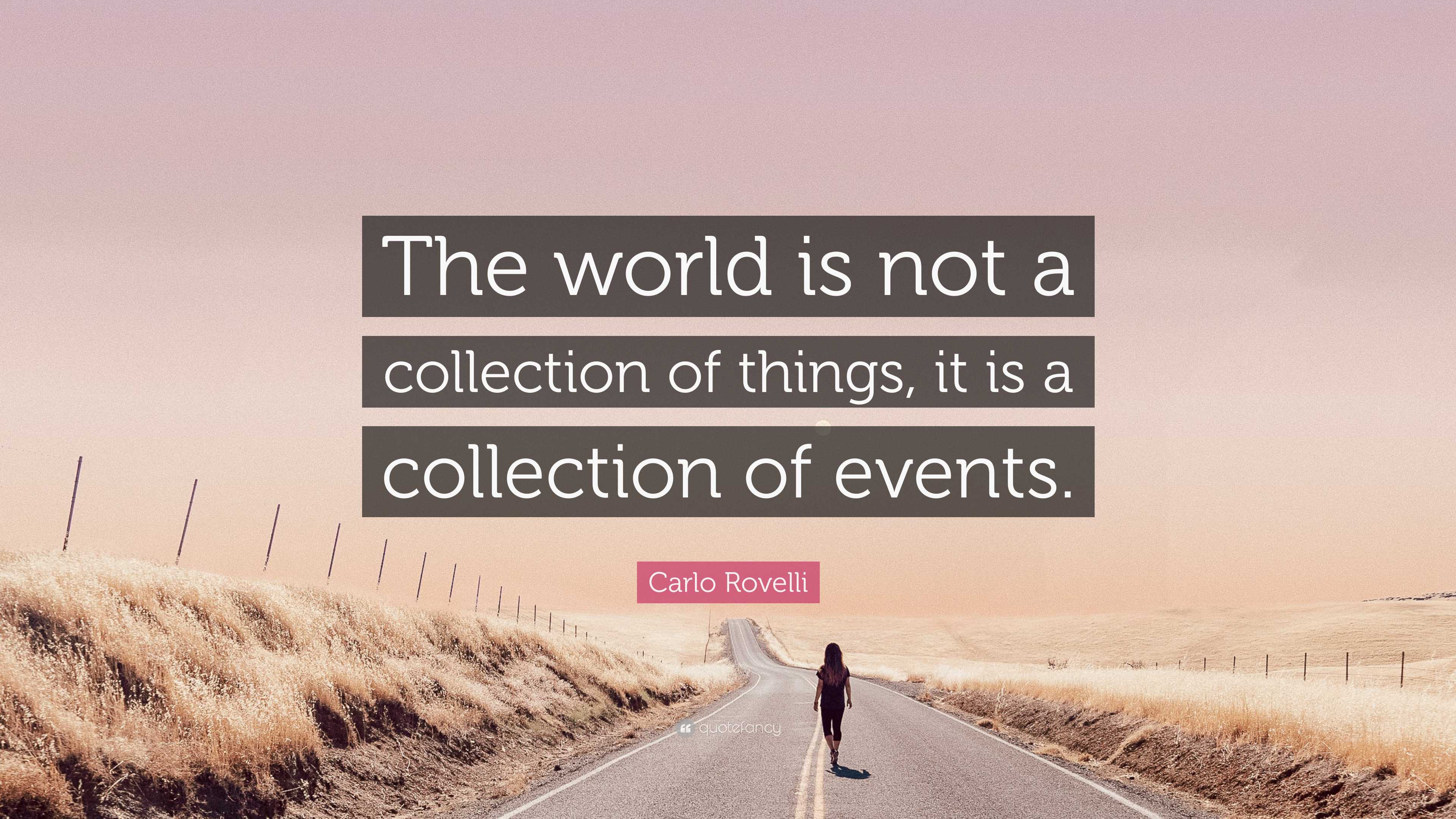 Carlo Rovelli Quote: “The world is not a collection of things, it is a ...