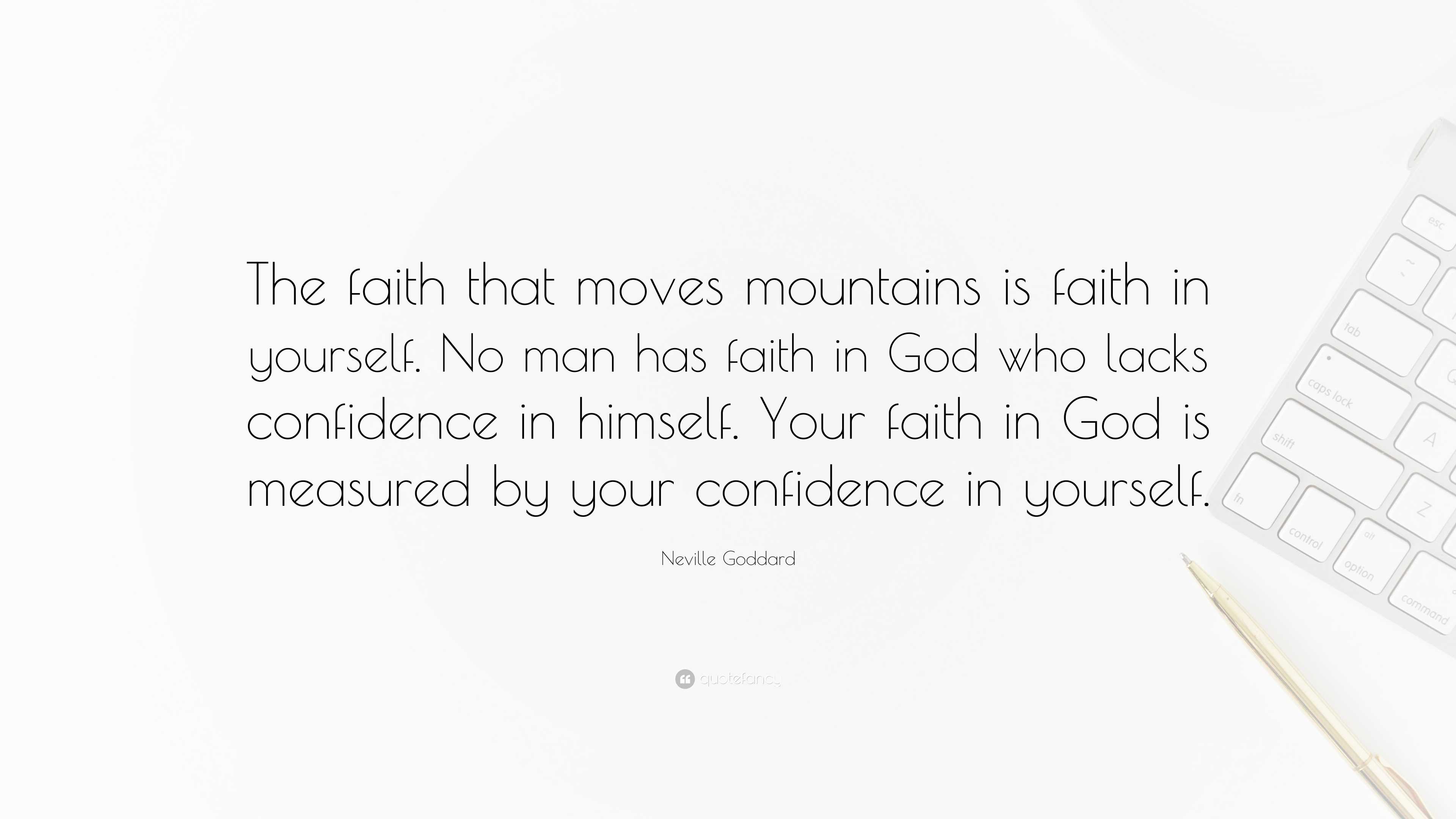 Neville Goddard Quote “The faith that moves mountains is faith in