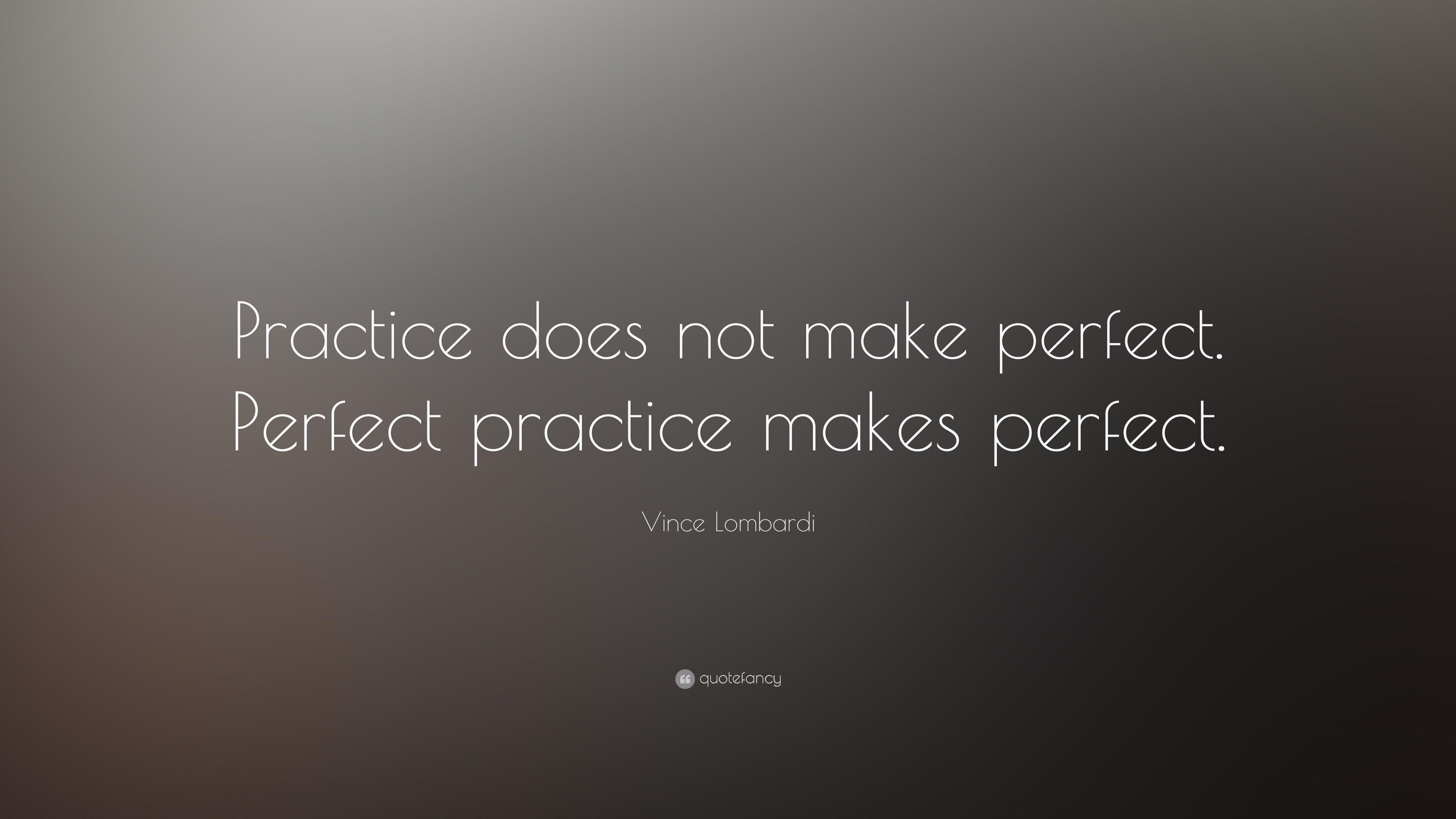 Vince Lombardi Quote “practice Does Not Make Perfect Perfect Practice