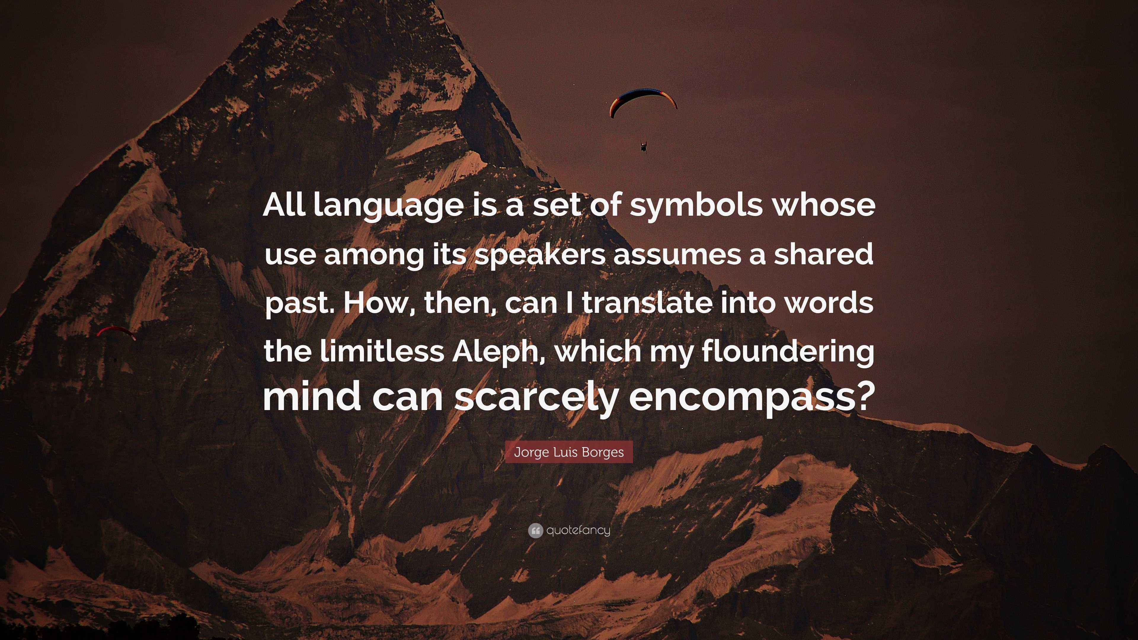 Luis Quote “All language is a set of symbols whose use