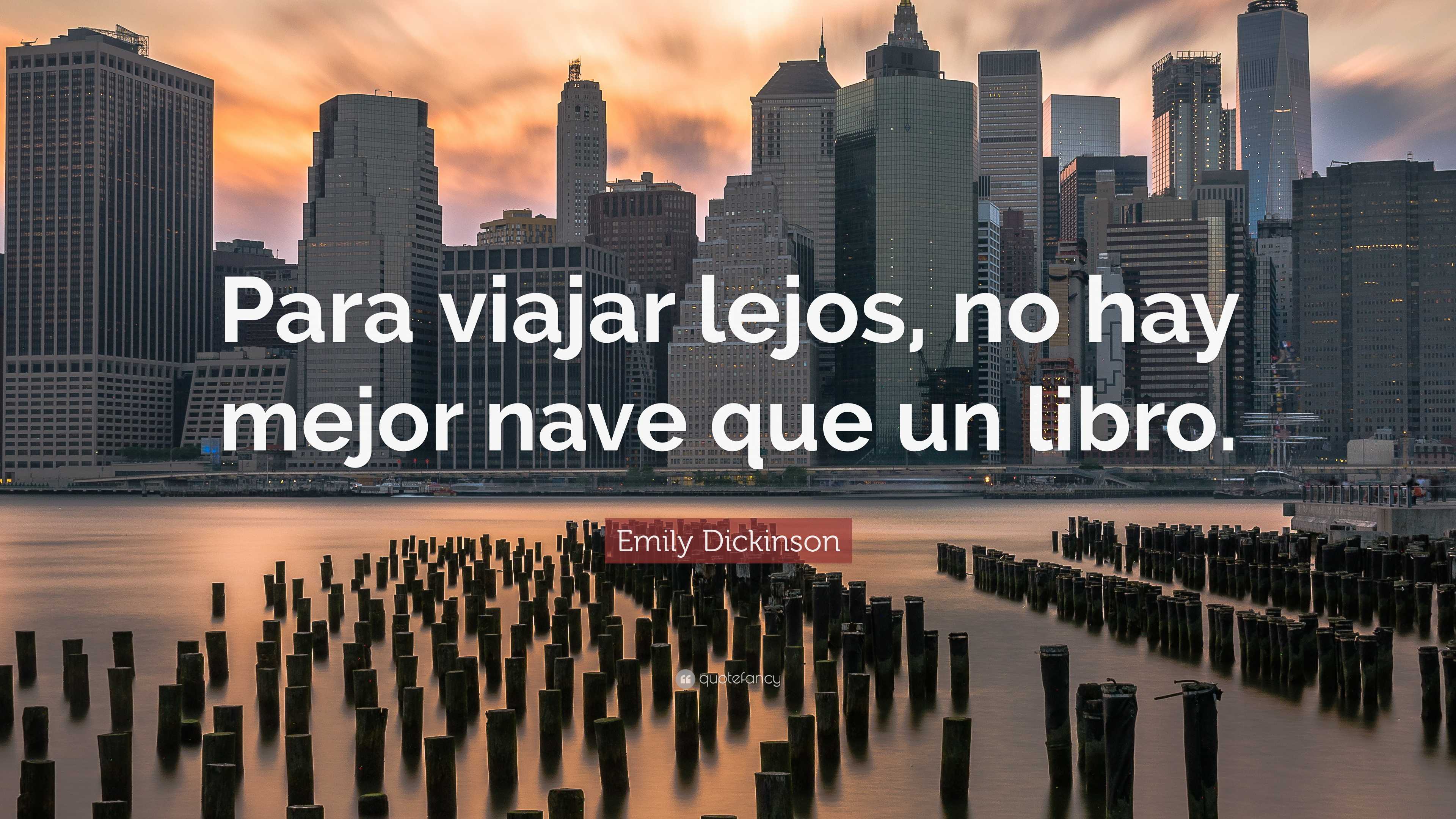 Emily Dickinson Quote: “Para viajar lejos, no hay mejor nave que un libro.”
