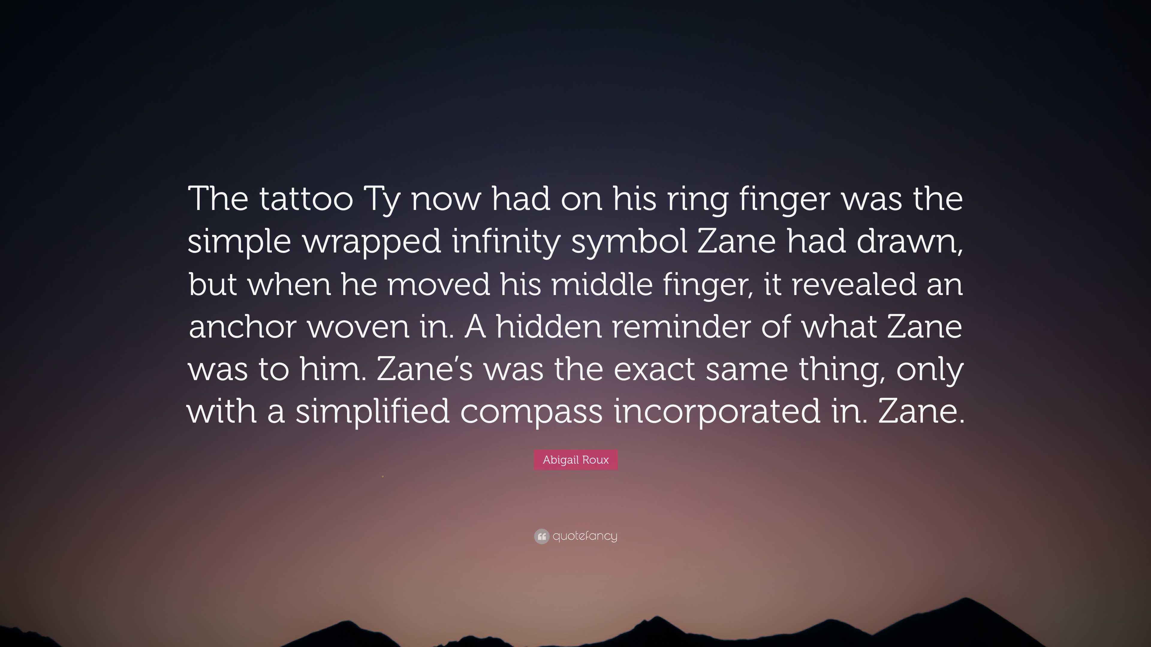 7853082 Abigail Roux Quote The tattoo Ty now had on his ring finger was