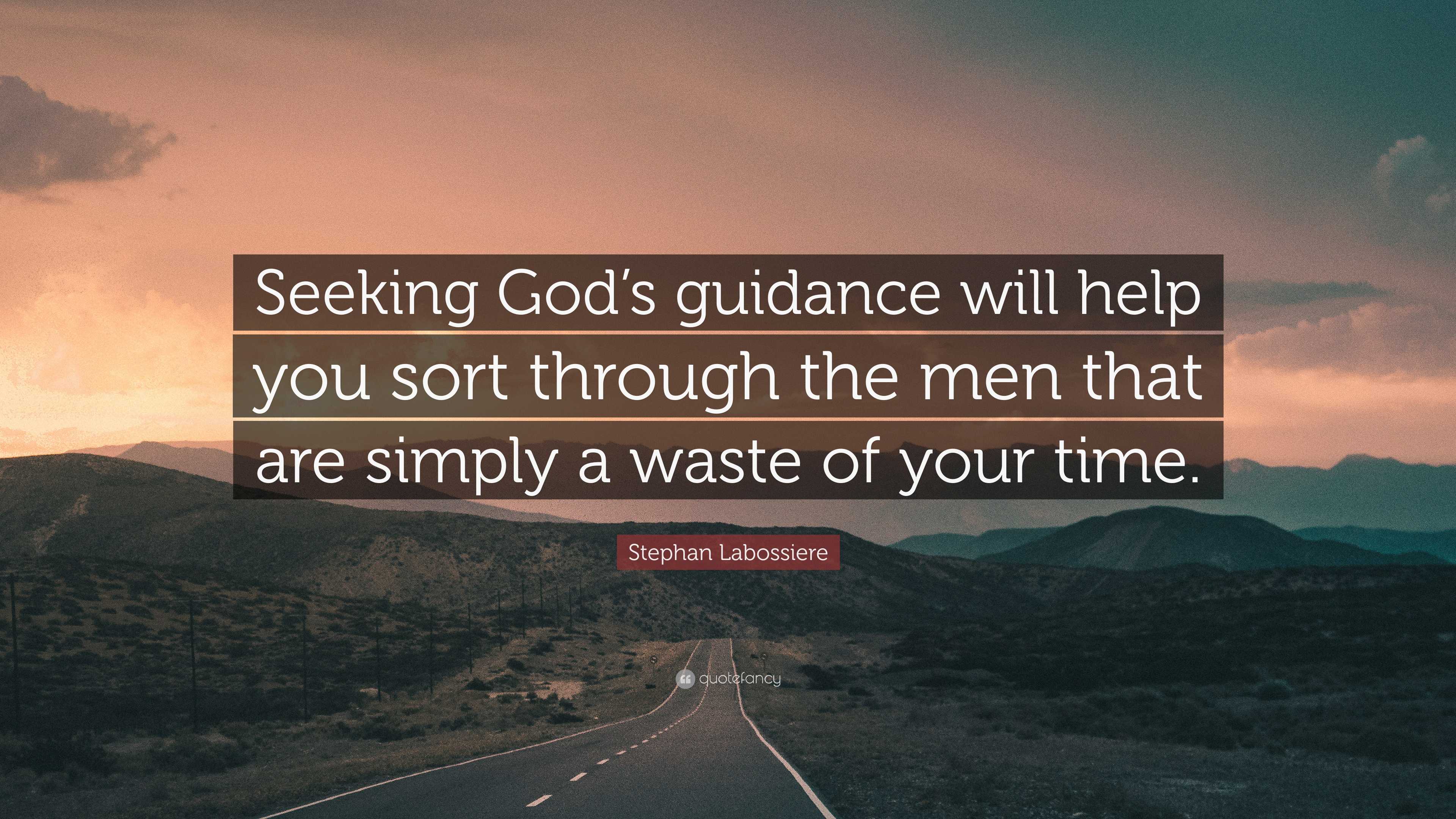 Stephan Labossiere Quote: “Seeking God’s guidance will help you sort ...