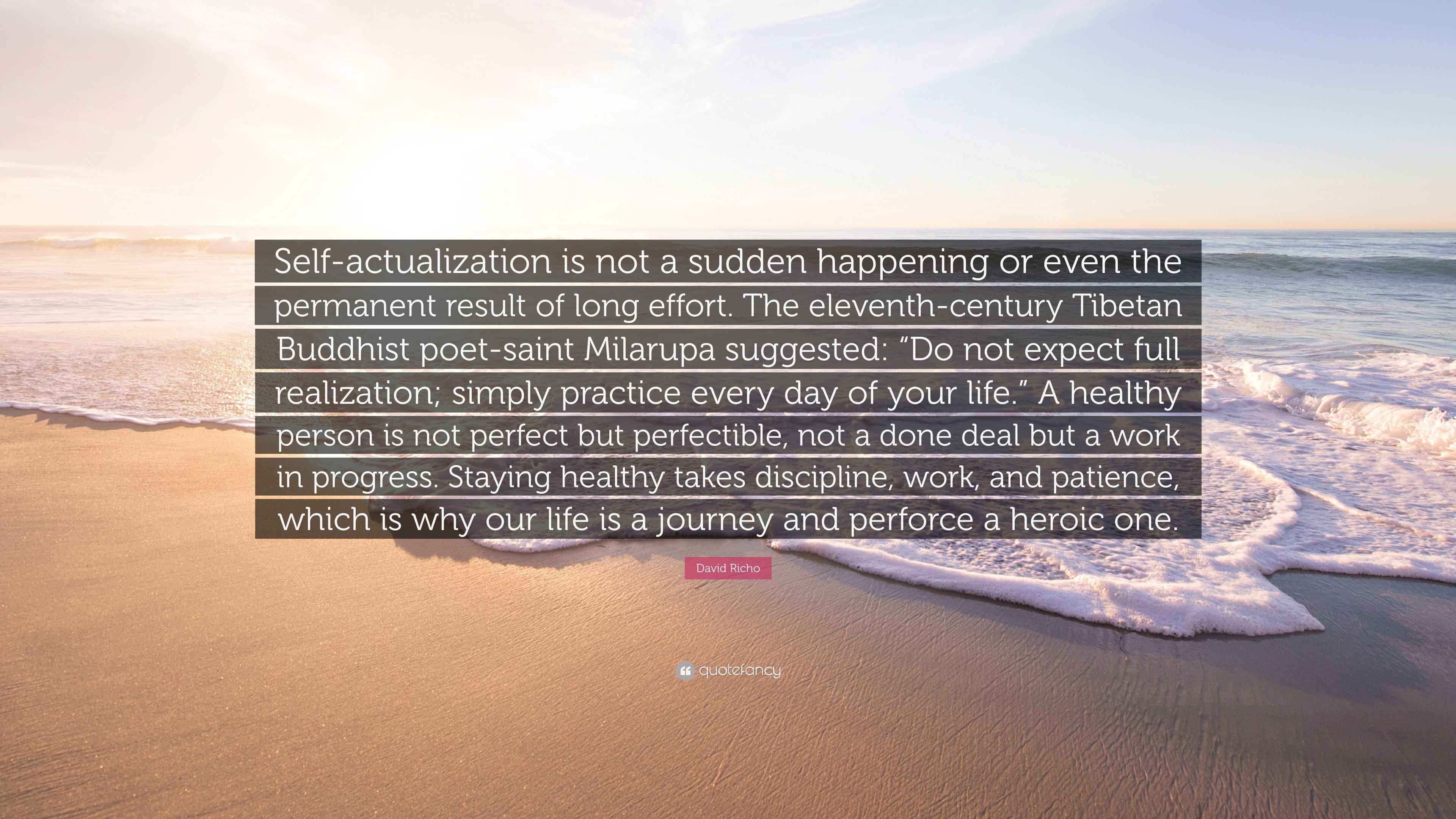 David Richo Quote: “Self-actualization is not a sudden happening or ...