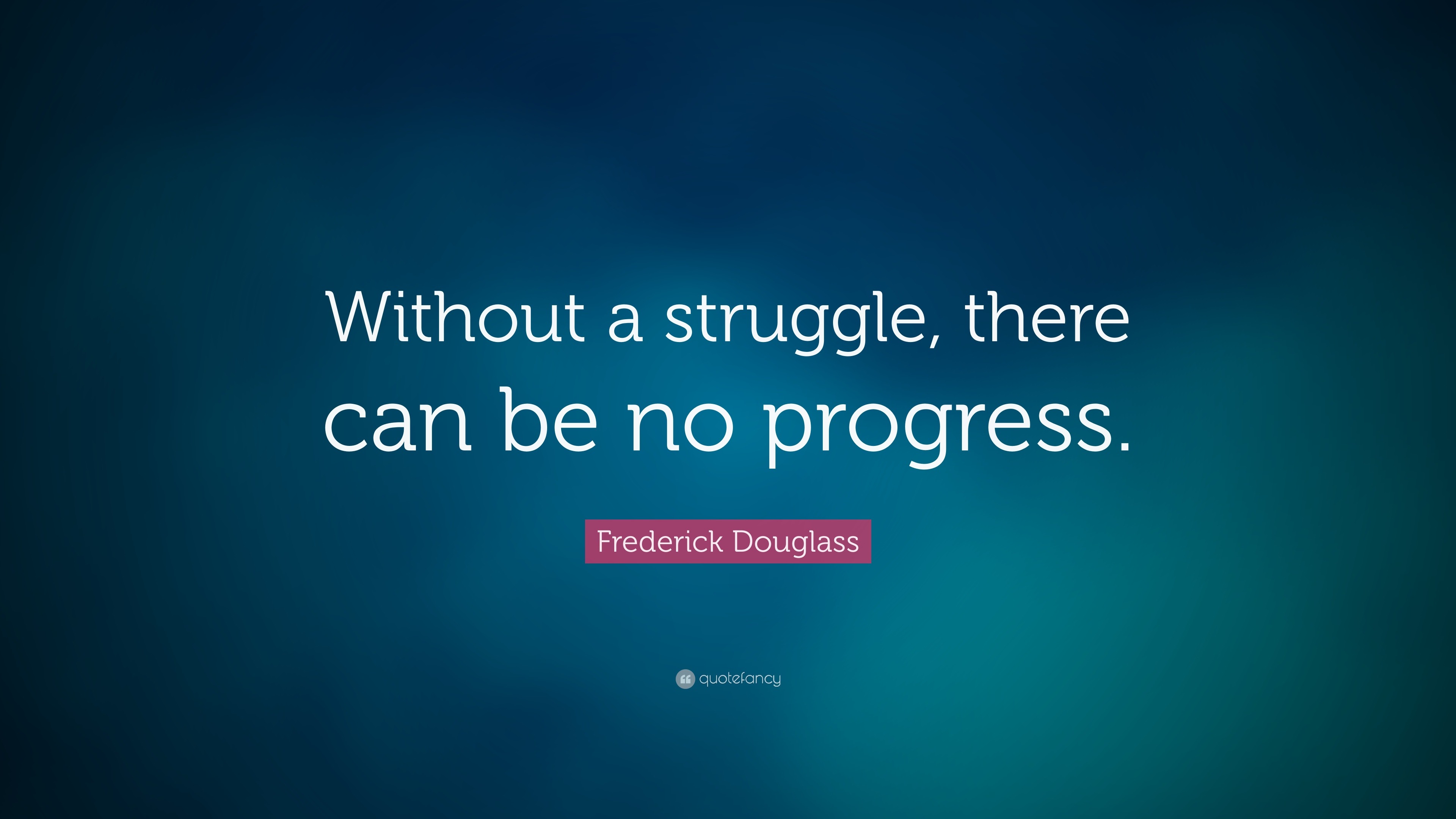 Frederick Douglass Quote “without A Struggle There Can Be No Progress” 23 Wallpapers 