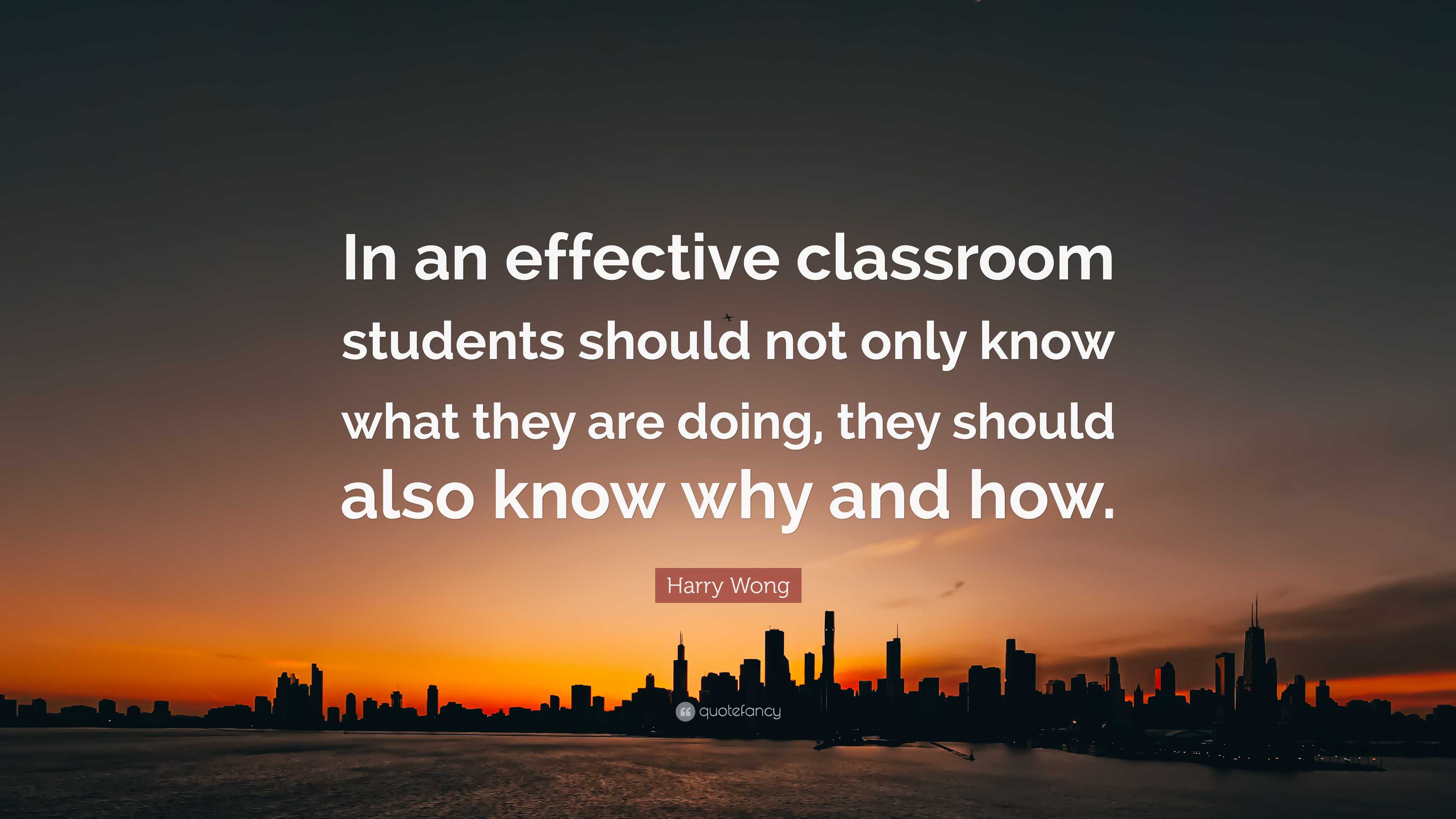 “In an effective classroom students should not only know what they are ...